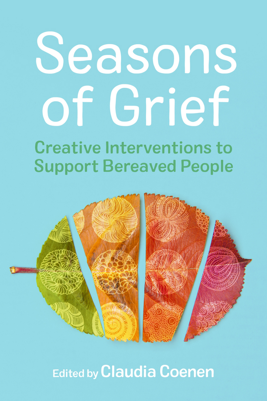Seasons of Grief Creative Interventions to Support Bereaved People - (PDF/EPUB Version)