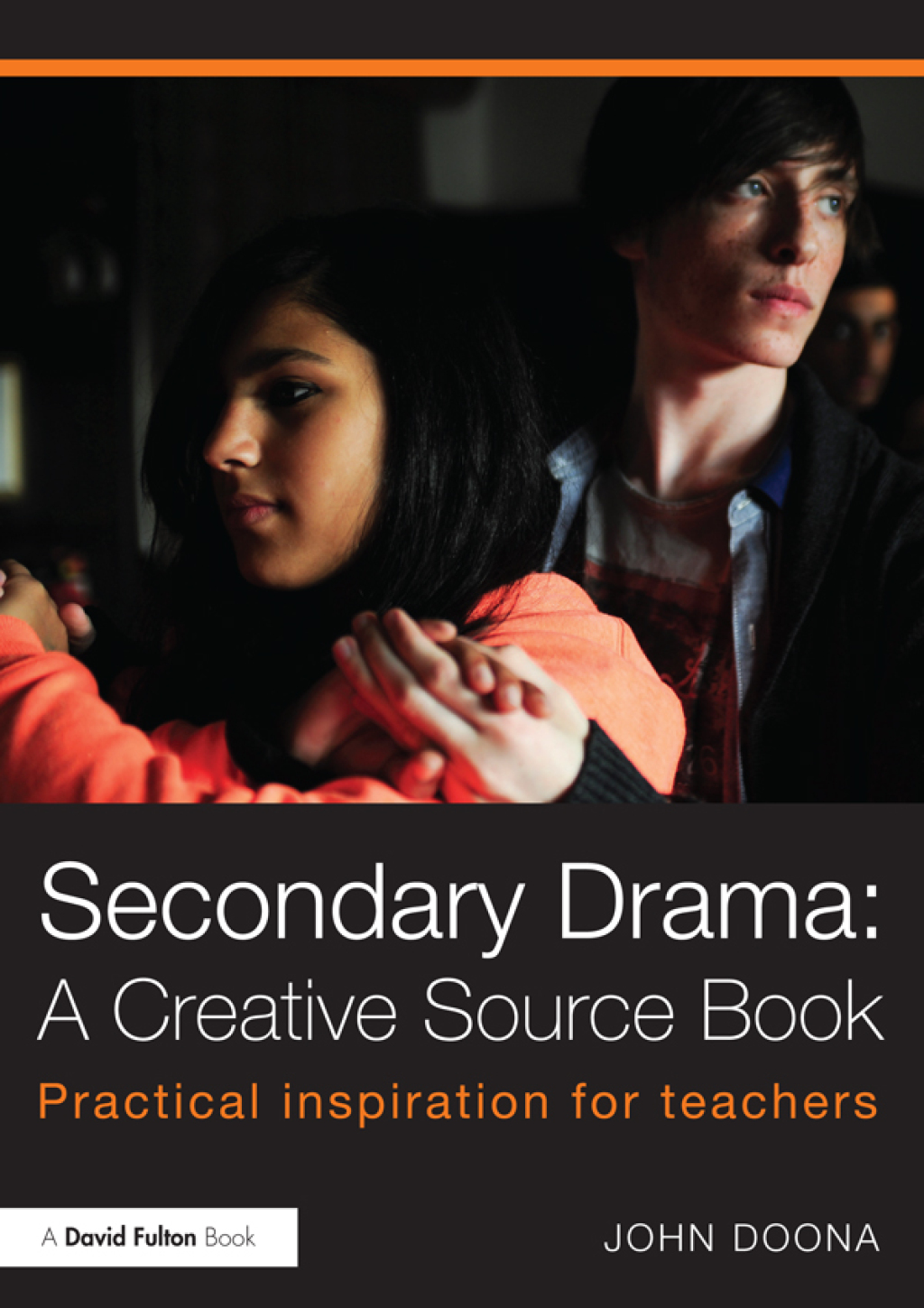 Secondary Drama: A Creative Source Book Practical inspiration for teachers 1st Edition - (PDF/EPUB Version)