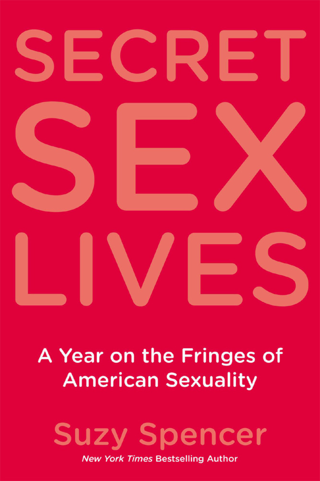 Secret Sex Lives A Year on the Fringes of American Sexuality - (PDF/EPUB Version)