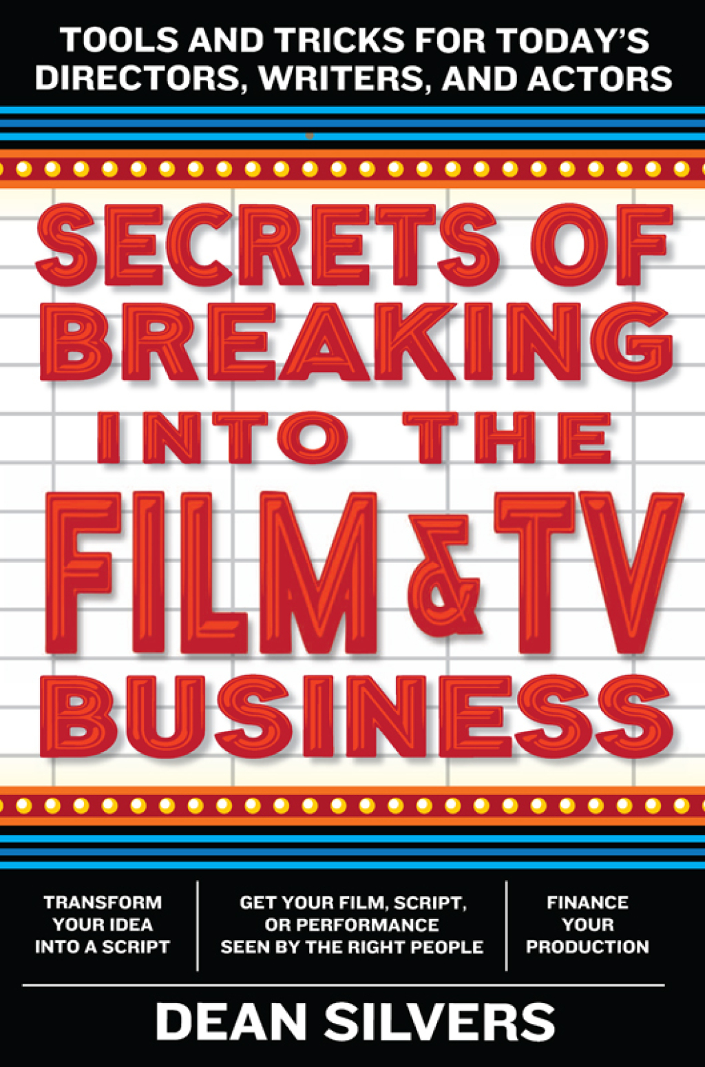 Secrets of Breaking into the Film and TV Business Tools and Tricks for Today's Directors, Writers, and Actors - (PDF/EPUB Version)