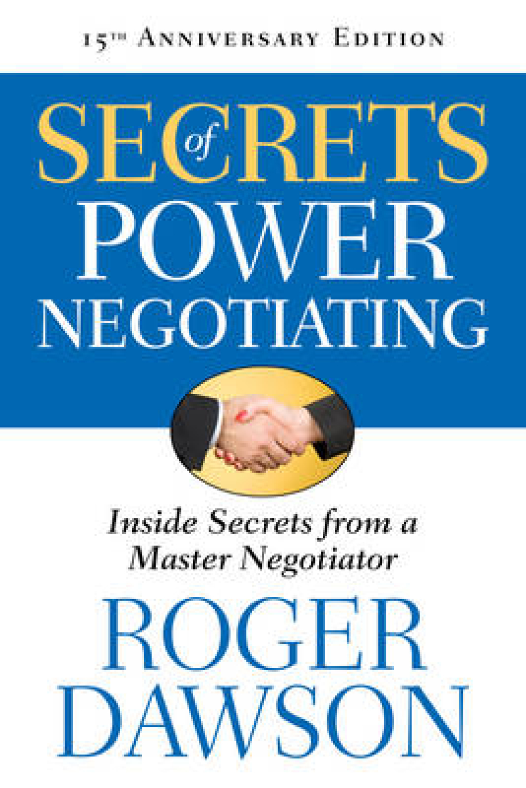 Secrets of Power Negotiating, 25th Anniversary Edition Inside Secrets from a Master Negotiator 3rd Edition - (PDF/EPUB Version)