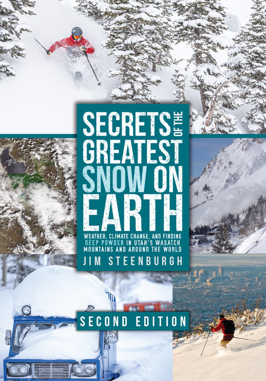 Secrets of the Greatest Snow on Earth, Second Edition Weather, Climate Change, and Finding Deep Powder in Utah's Wasatch Mountains and Around the World - (PDF/EPUB Version)