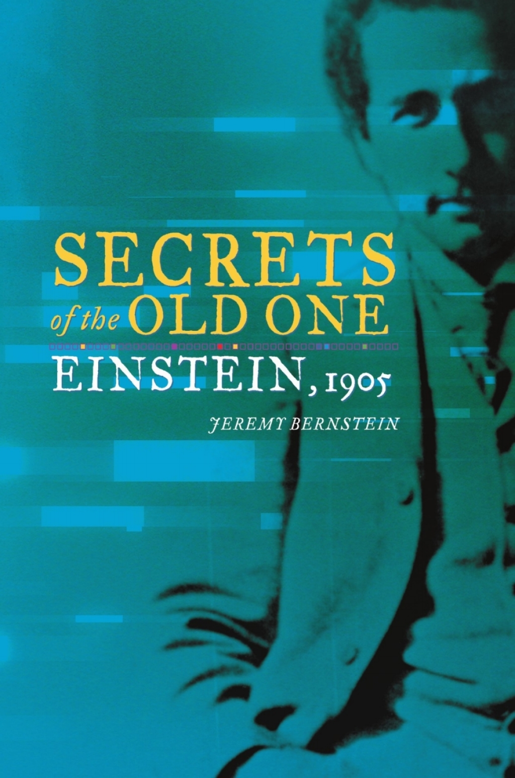 Secrets of the Old One Einstein, 1905 - (PDF/EPUB Version)
