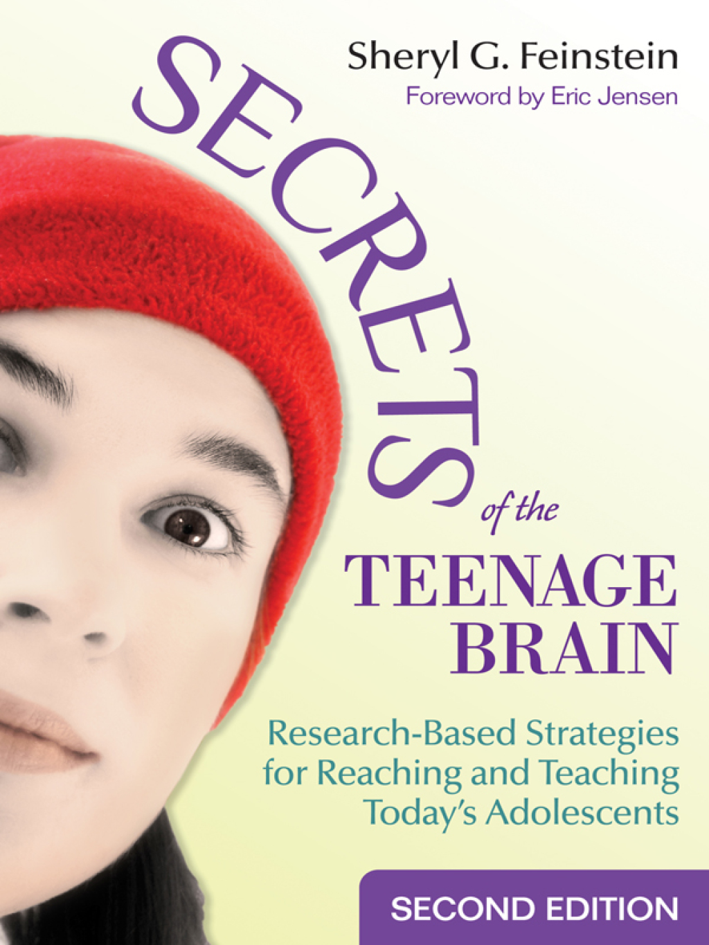 Secrets of the Teenage Brain Research-Based Strategies for Reaching and Teaching Todayâ€²s Adolescents 2nd Edition - (PDF/EPUB Version)