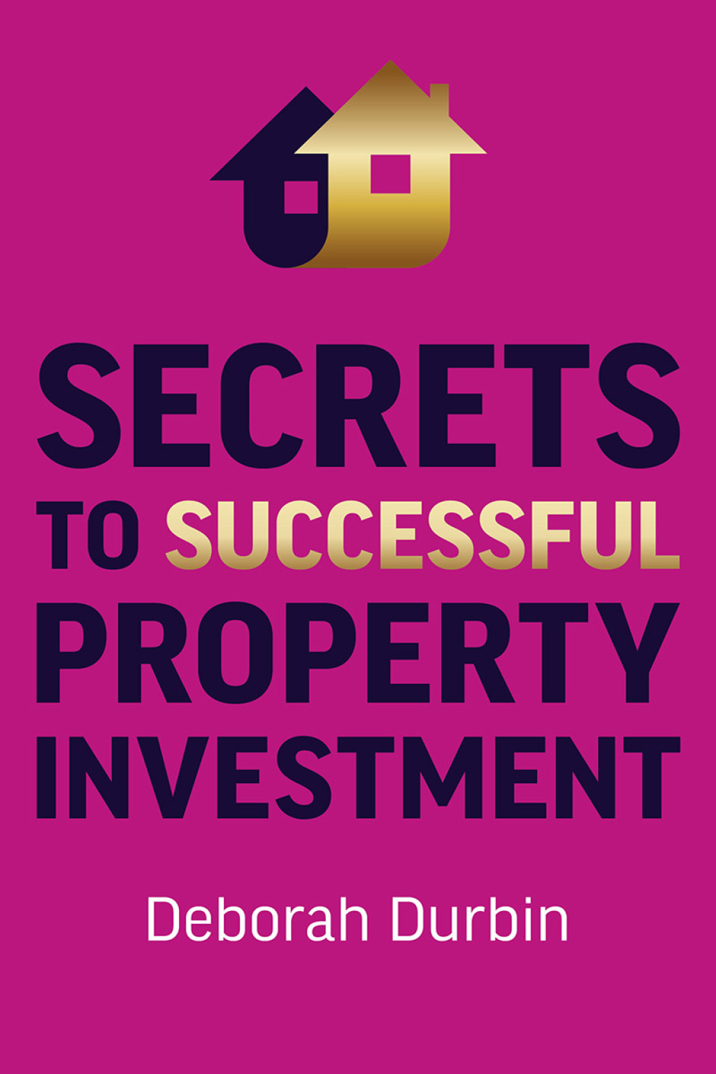 Secrets to Successful Property Investment - (PDF/EPUB Version)