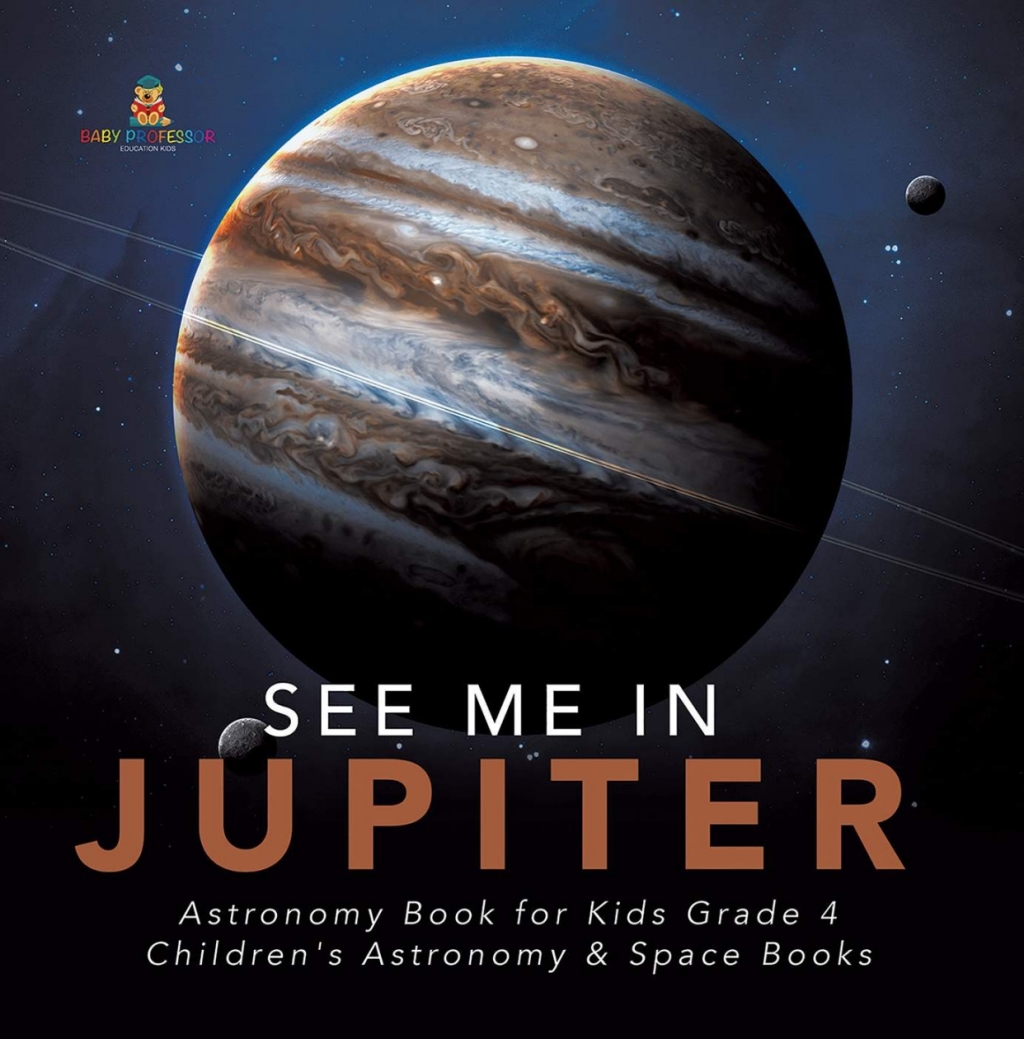 See Me in Jupiter | Astronomy Book for Kids Grade 4 | Children's Astronomy & Space Books - (PDF/EPUB Version)