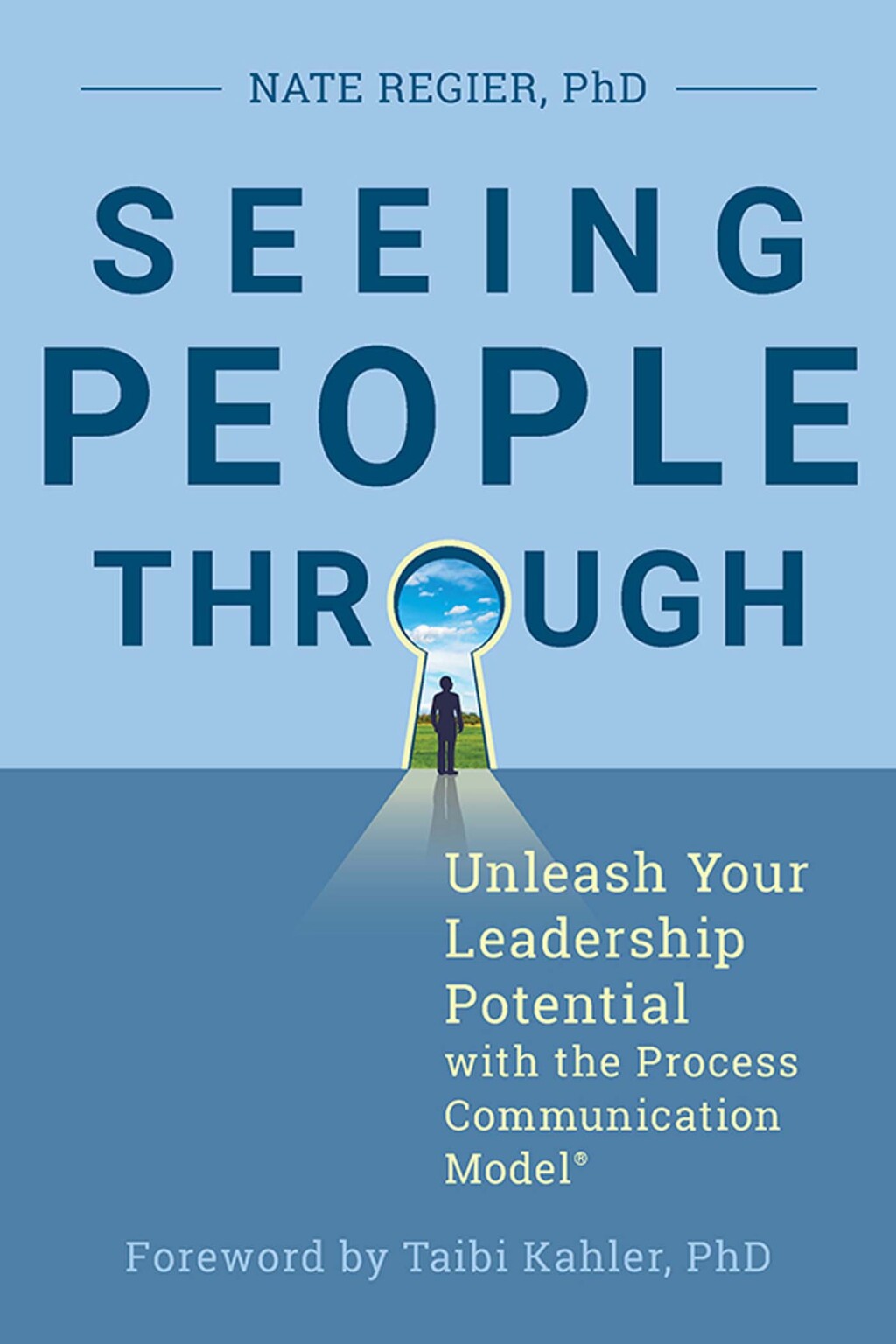 Seeing People Through Unleash Your Leadership Potential with the Process Communication ModelÂ® 1st Edition - (PDF/EPUB Version)