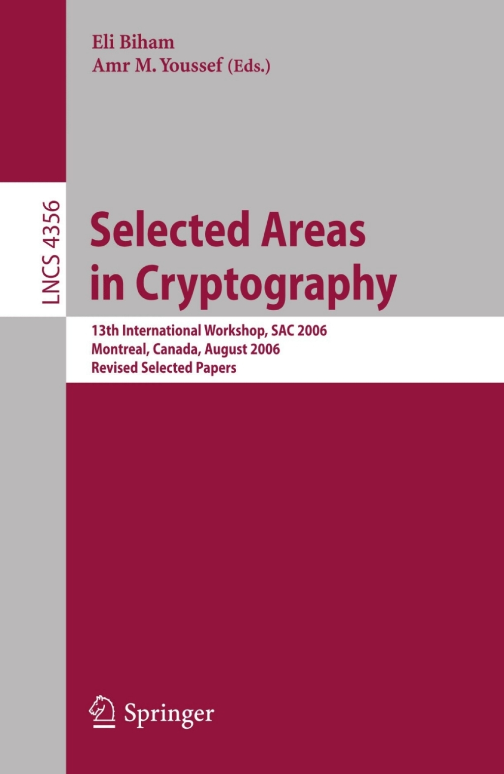 Selected Areas in Cryptography 13th International Workshop, SAC 2006 ...