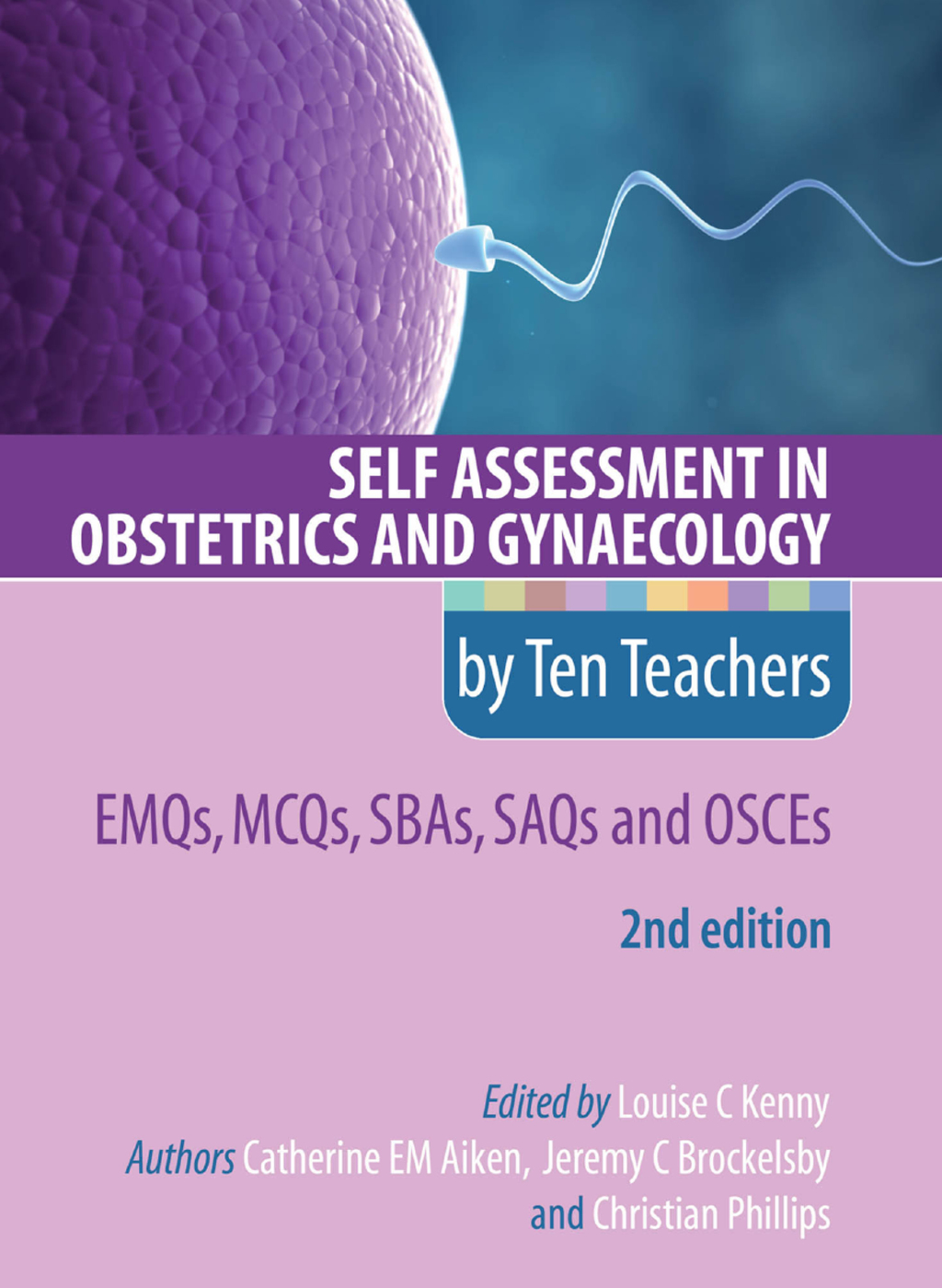 Self Assessment in Obstetrics and Gynaecology by Ten Teachers 2E EMQs, MCQs, SBAs, SAQs & OSCEs 2nd Edition - (PDF/EPUB Version)