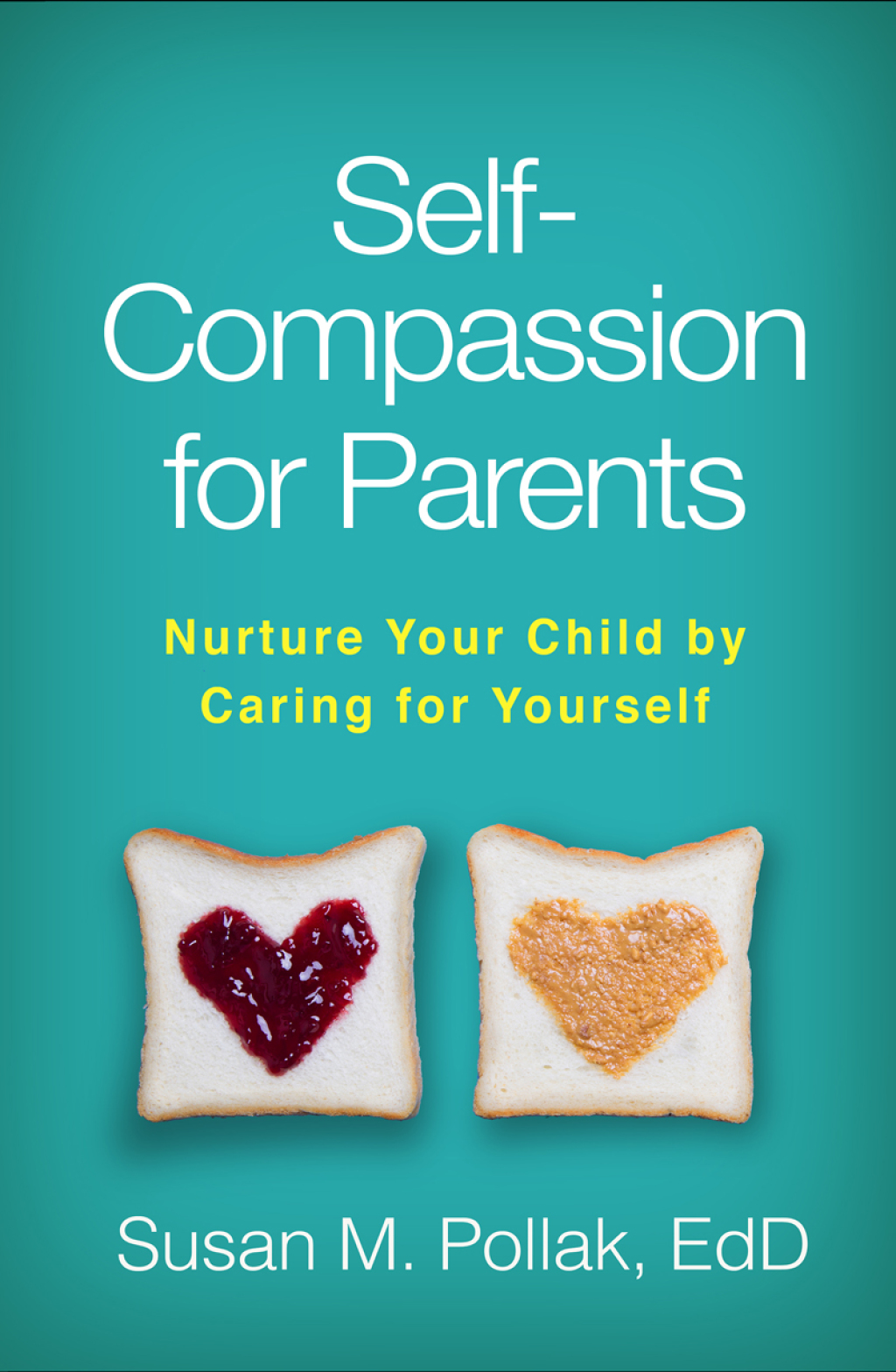 Self-Compassion for Parents Nurture Your Child by Caring for Yourself - (PDF/EPUB Version)