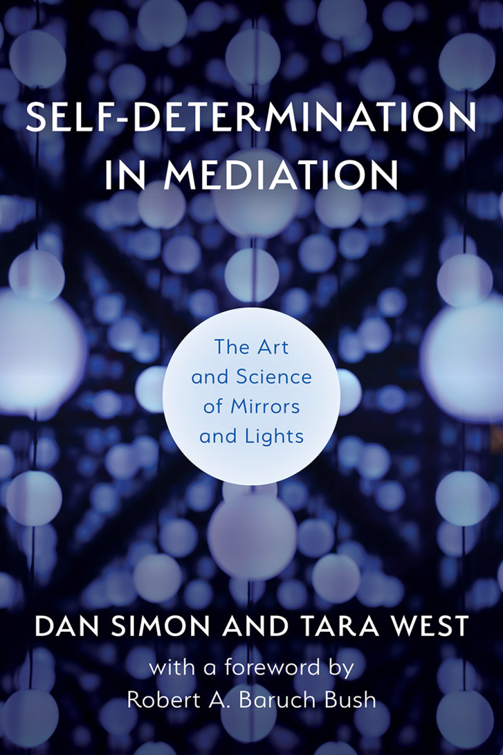 Self-Determination in Mediation The Art and Science of Mirrors and Lights - (PDF/EPUB Version)
