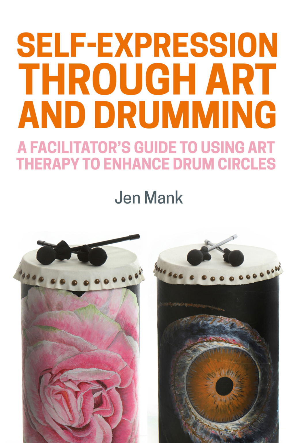 Self-Expression through Art and Drumming A Facilitator's Guide to Using Art Therapy to Enhance Drum Circles - (PDF/EPUB Version)