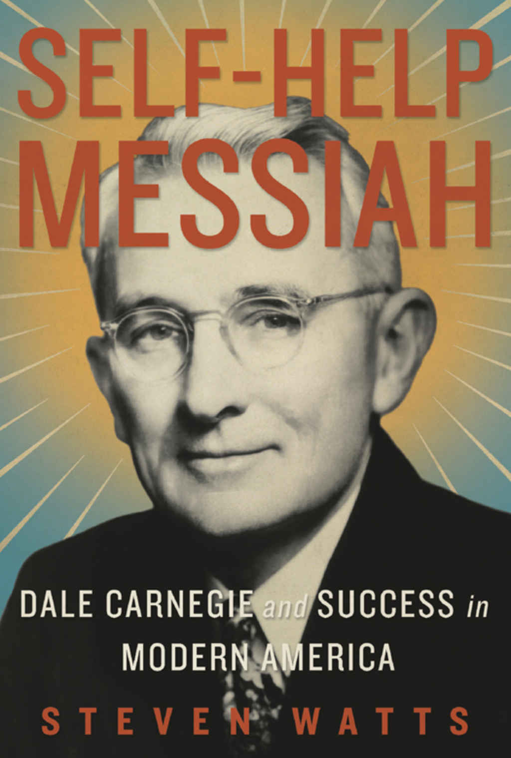 Self-help Messiah Dale Carnegie and Success in Modern America - (PDF/EPUB Version)