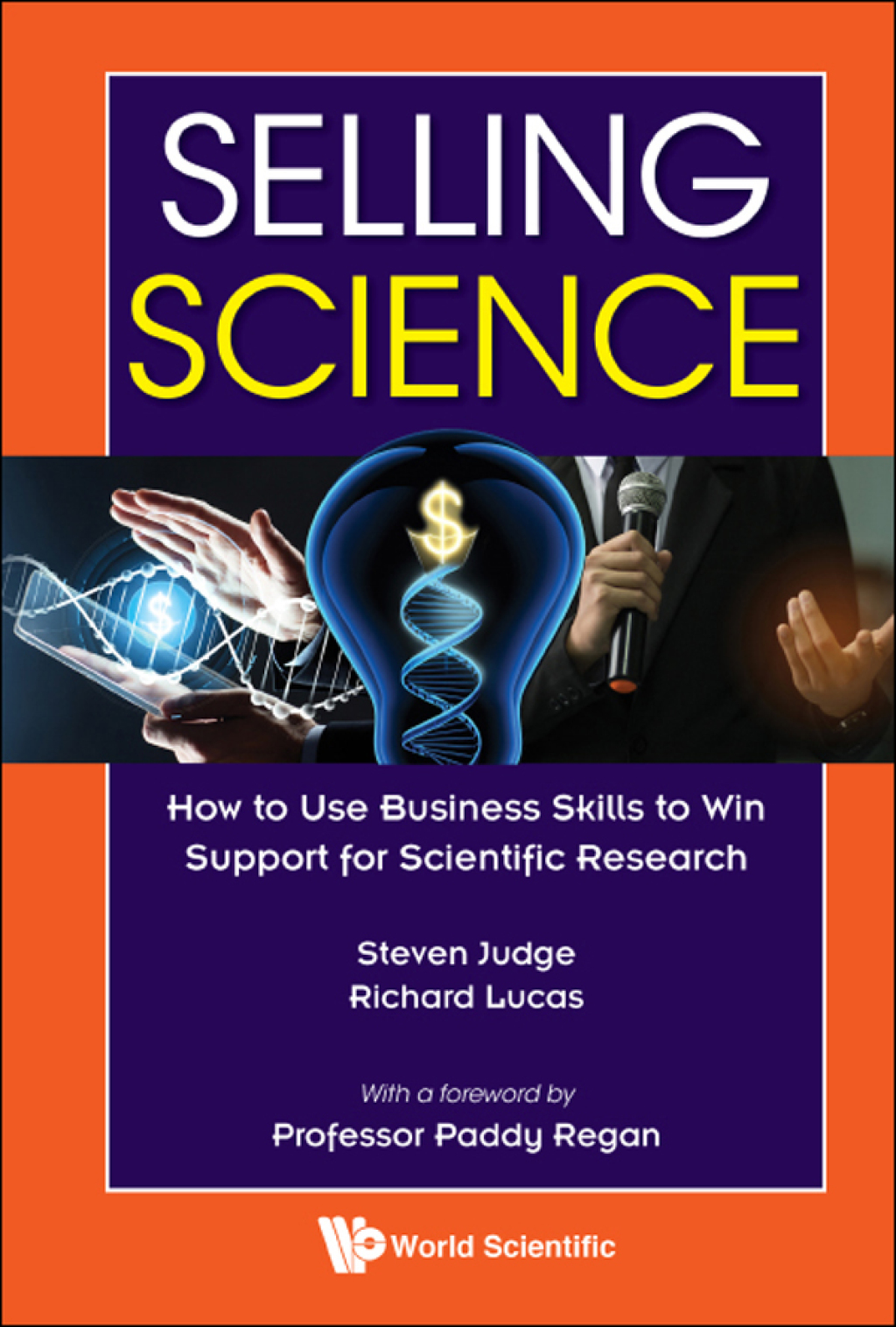 SELLING SCIENCE How to Use Business Skills to Win Support for Scientific Research - (PDF/EPUB Version)