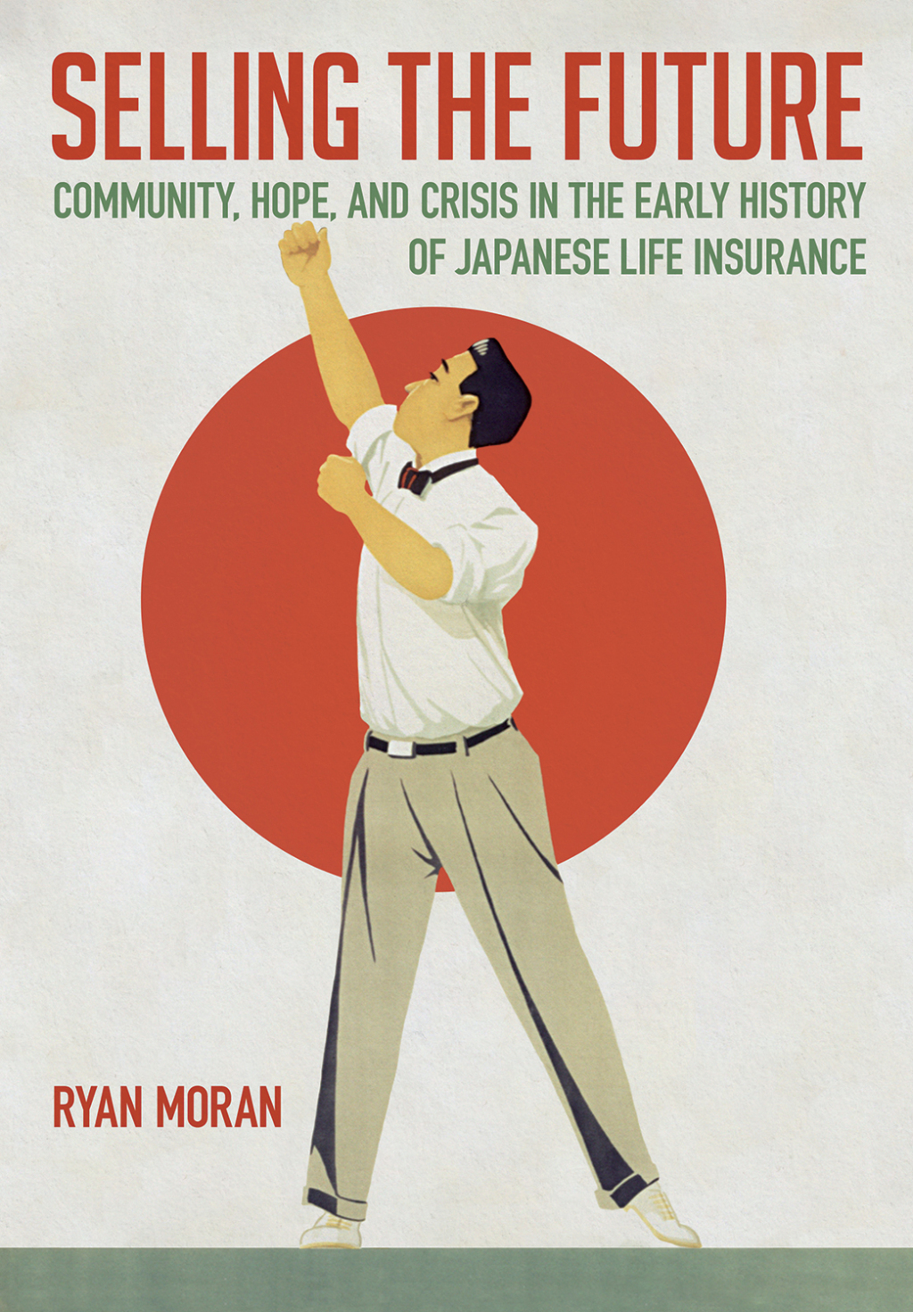 Selling the Future Community, Hope, and Crisis in the Early History of Japanese Life Insurance - (PDF/EPUB Version)
