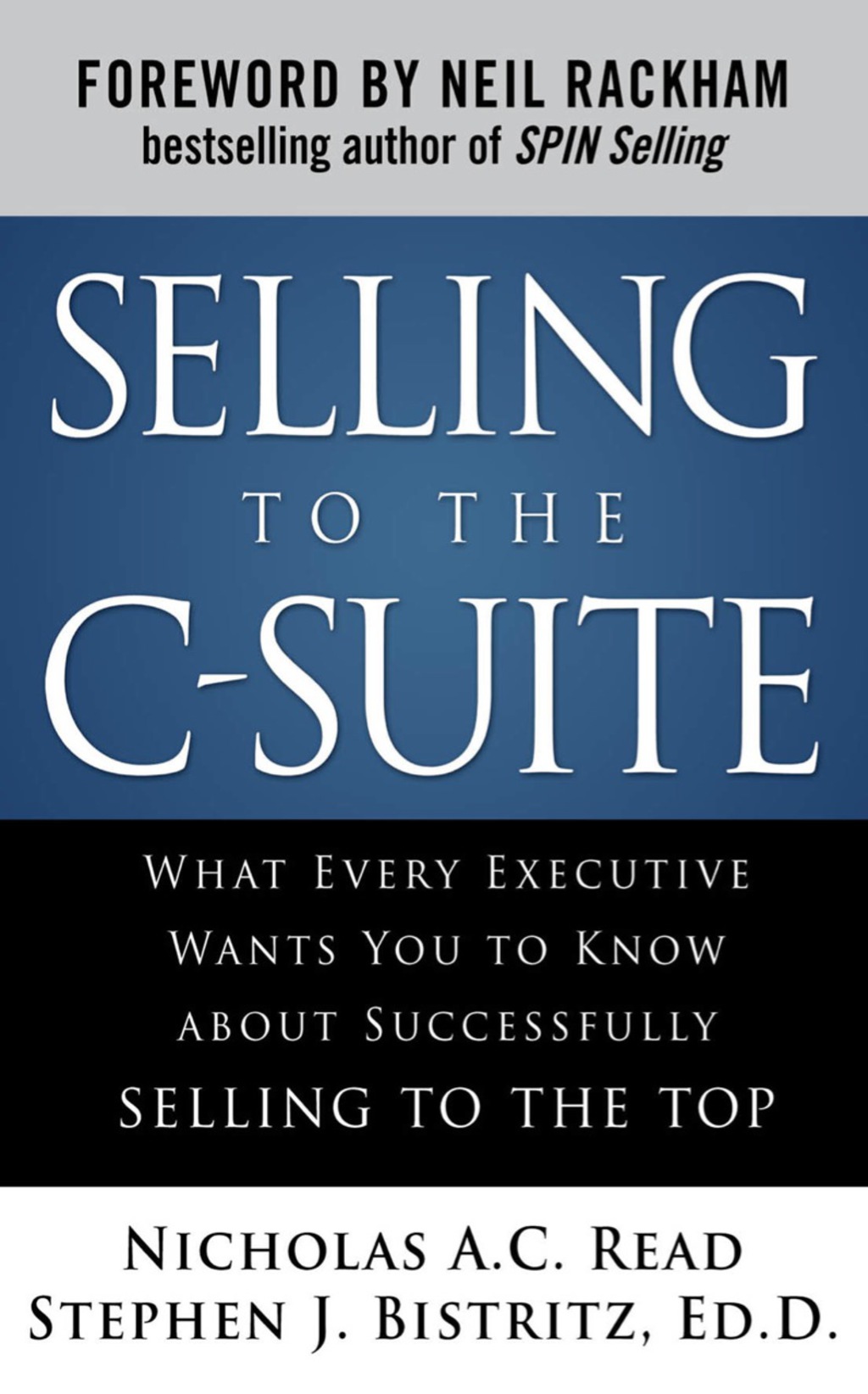 Selling to the C-Suite: What Every Executive Wants You to Know About Successfully Selling to the Top 1st Edition - (PDF/EPUB Version)
