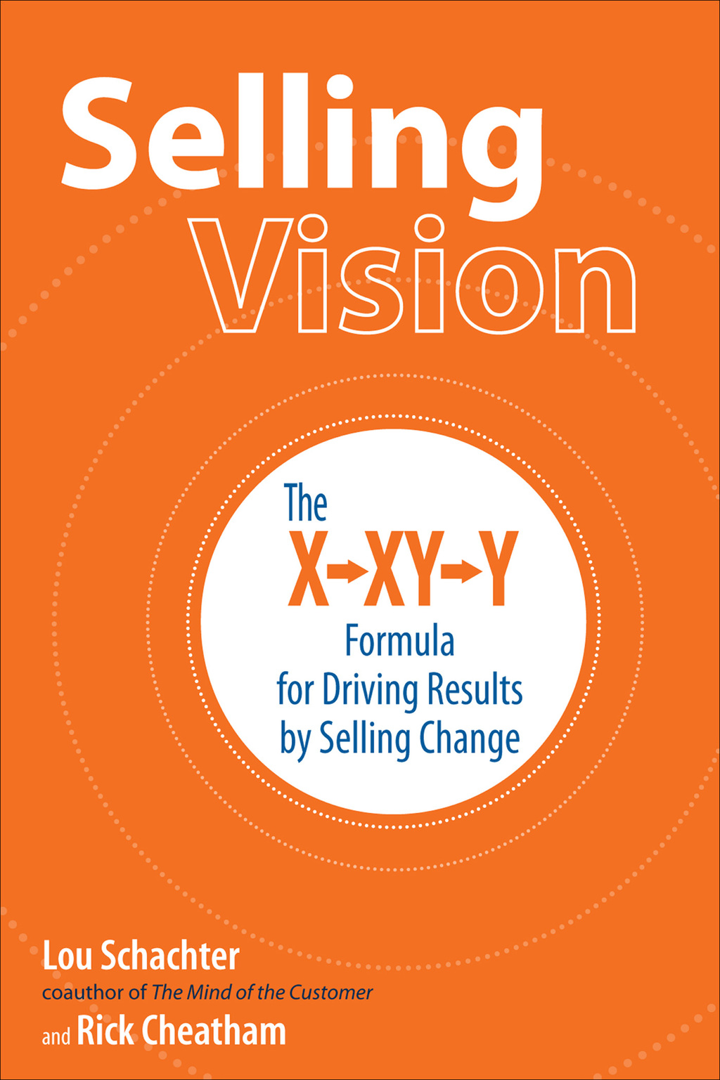 Selling Vision: The X-XY-Y Formula for Driving Results by Selling Change 1st Edition - (PDF/EPUB Version)