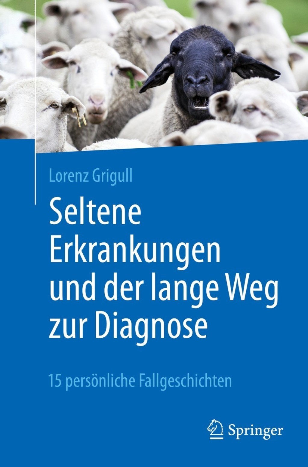 Seltene Erkrankungen und der lange Weg zur Diagnose 15 persÃ¶nliche Fallgeschichten - (PDF/EPUB Version)