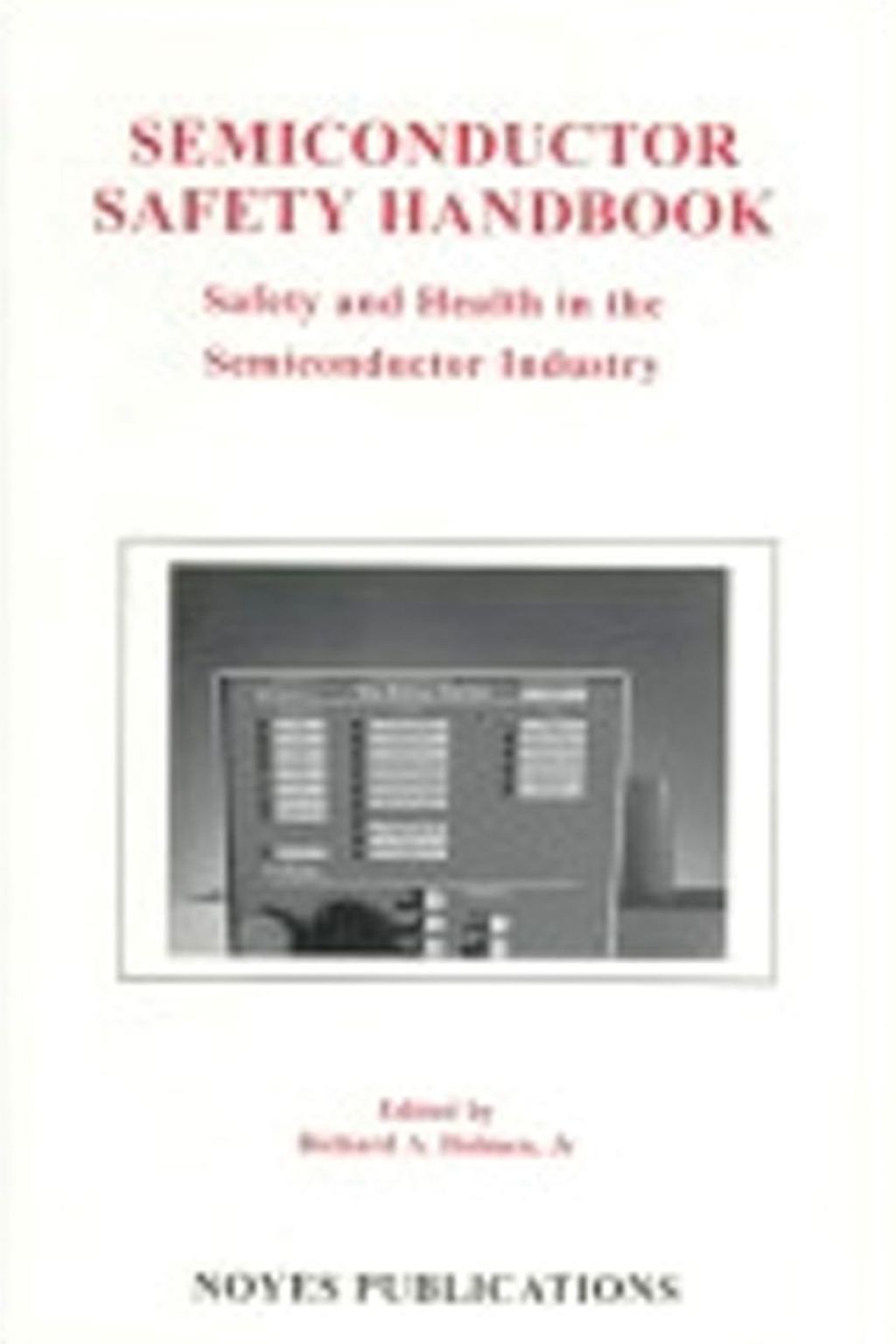 Semiconductor Safety Handbook: Safety and Health in the Semiconductor ...