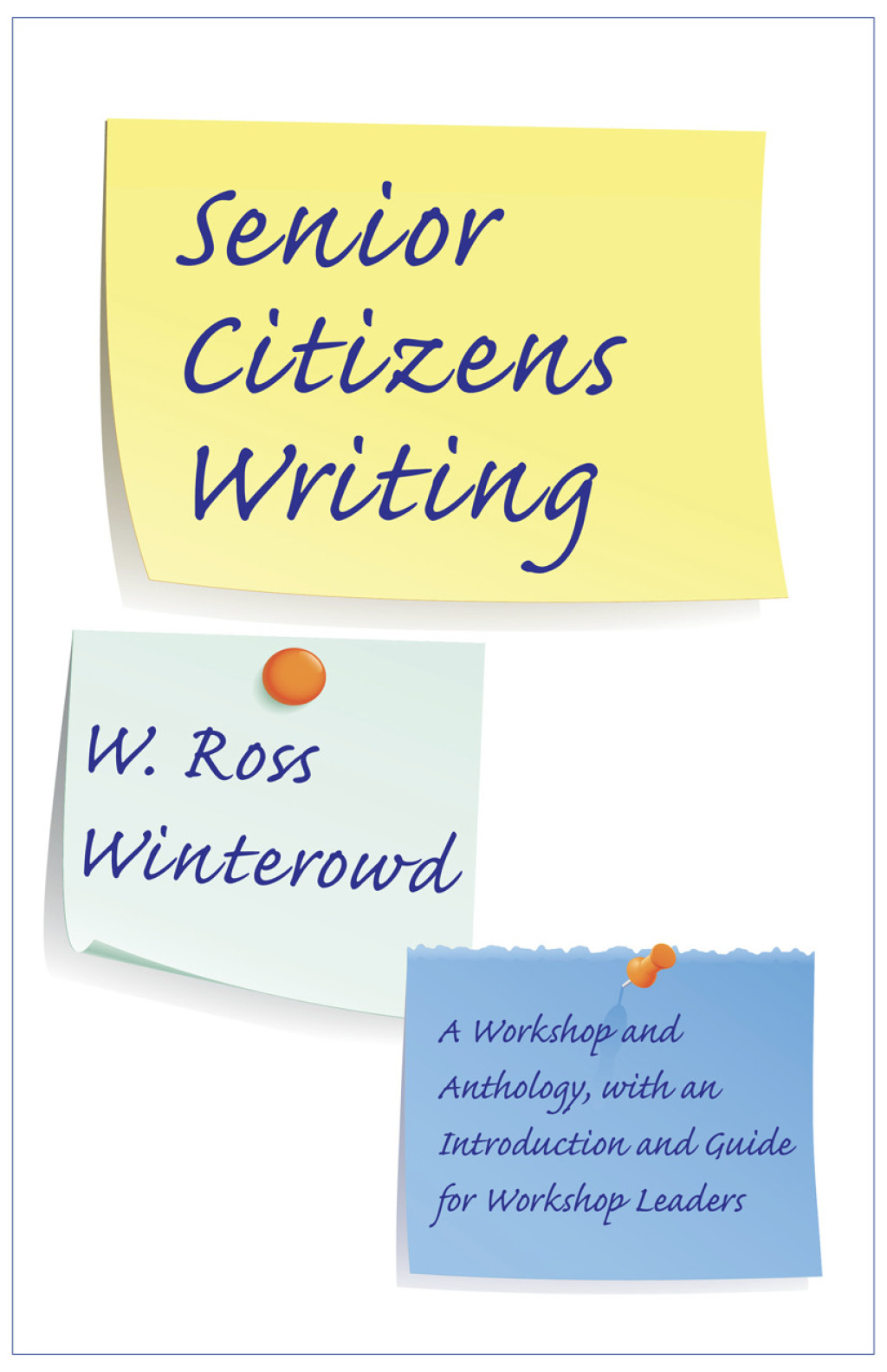 Senior Citizens Writing A Workshop and Anthology, with an Introduction and Guide for Workshop Leaders - (PDF/EPUB Version)