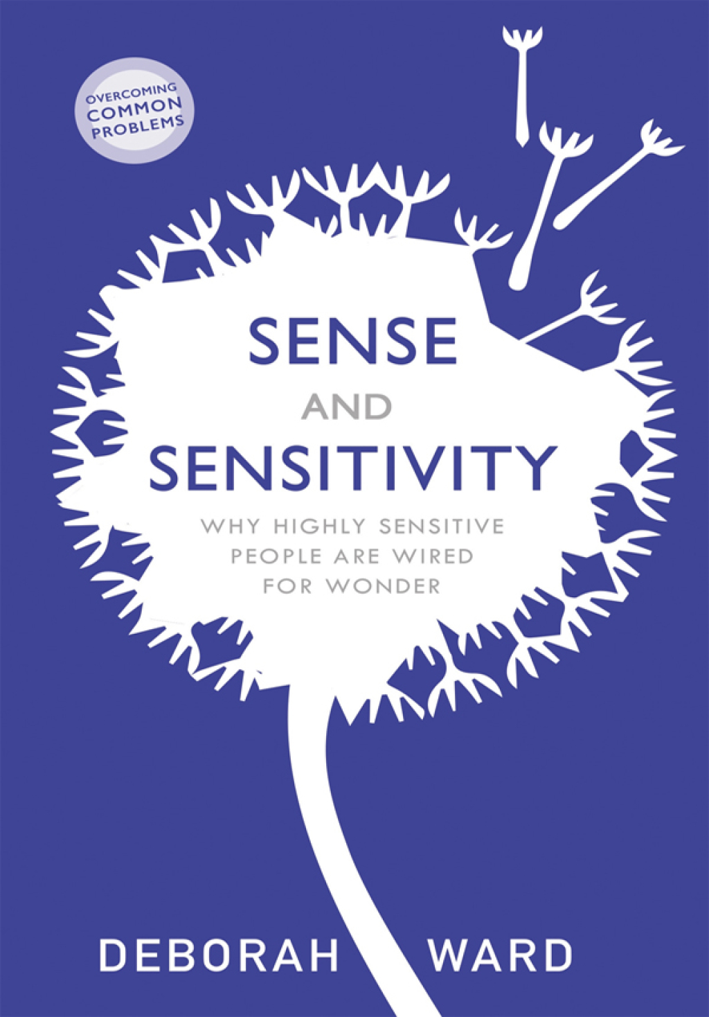 Sense and Sensitivity Why Highly Sensitive People Are Wired for Wonder - (PDF/EPUB Version)