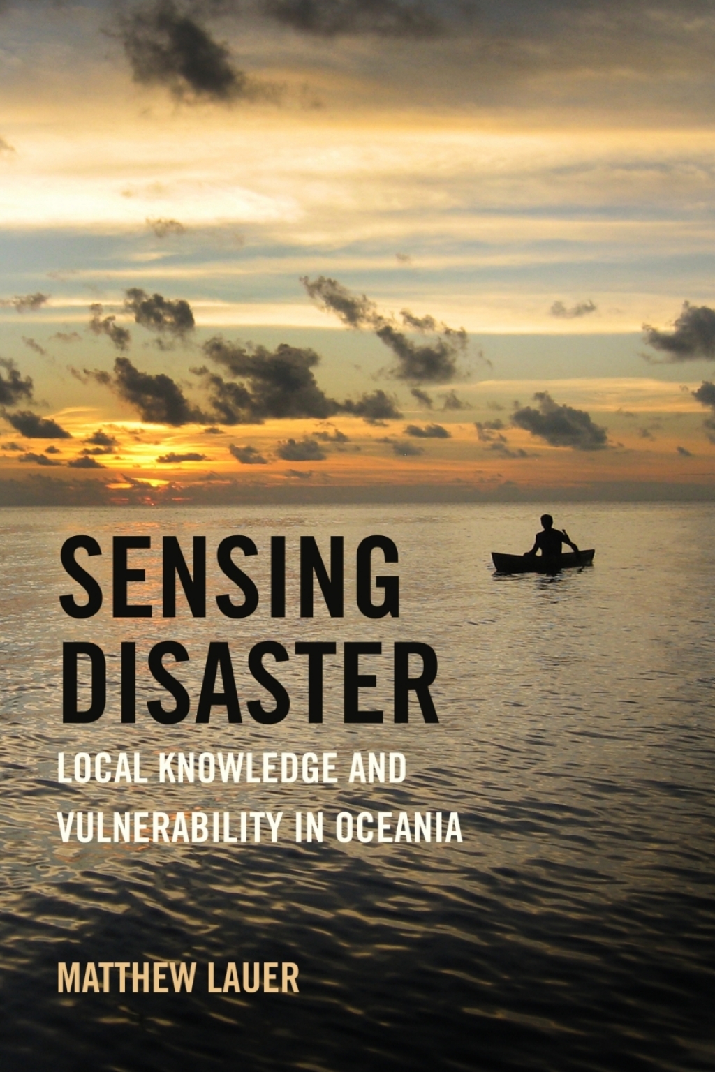 Sensing Disaster Local Knowledge and Vulnerability in Oceania 1st Edition - (PDF/EPUB Version)