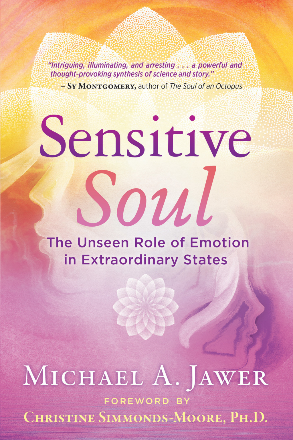 Sensitive Soul The Unseen Role of Emotion in Extraordinary States - (PDF/EPUB Version)