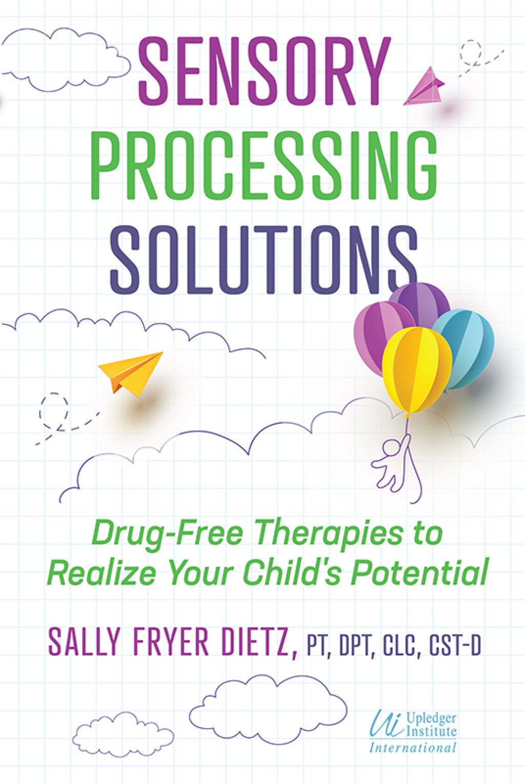 Sensory Processing Solutions Drug-Free Therapies to Realize Your Child's Potential 3rd Edition - (PDF/EPUB Version)