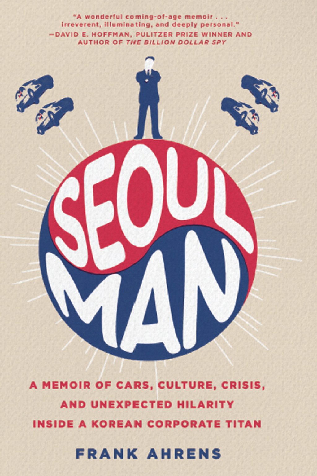 Seoul Man A Memoir of Cars, Culture, Crisis, and Unexpected Hilarity Inside a Korean Corporate Titan - (PDF/EPUB Version)