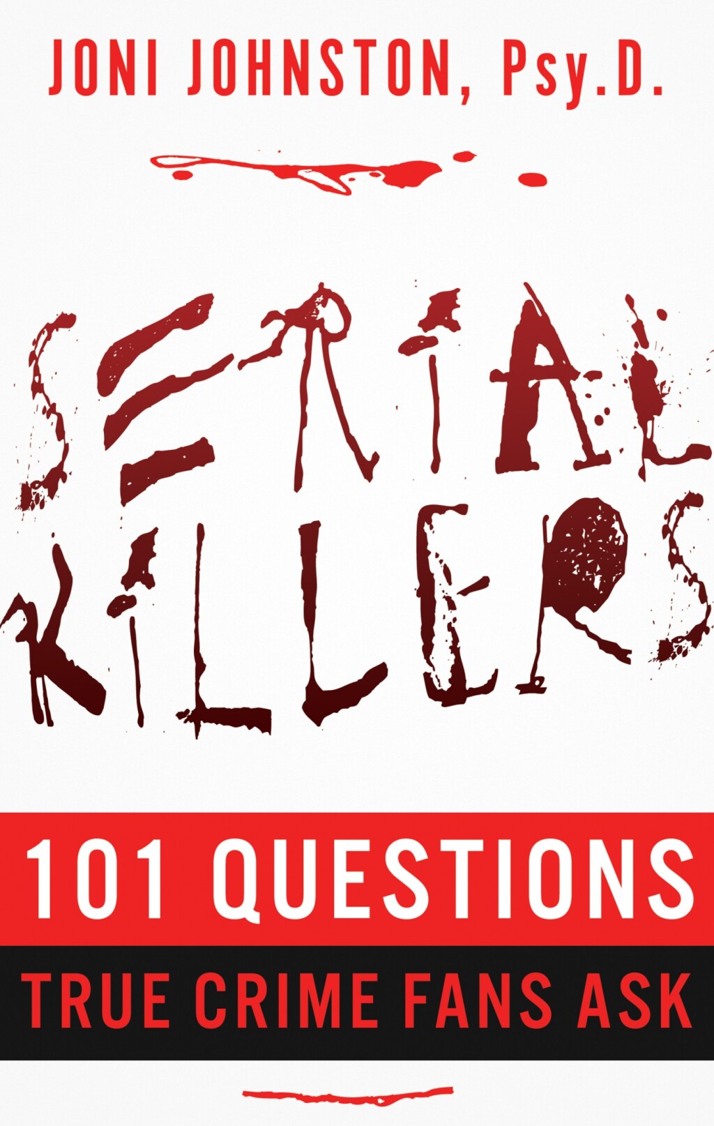Serial Killers 101 Questions True Crime Fans Ask - (PDF/EPUB Version)