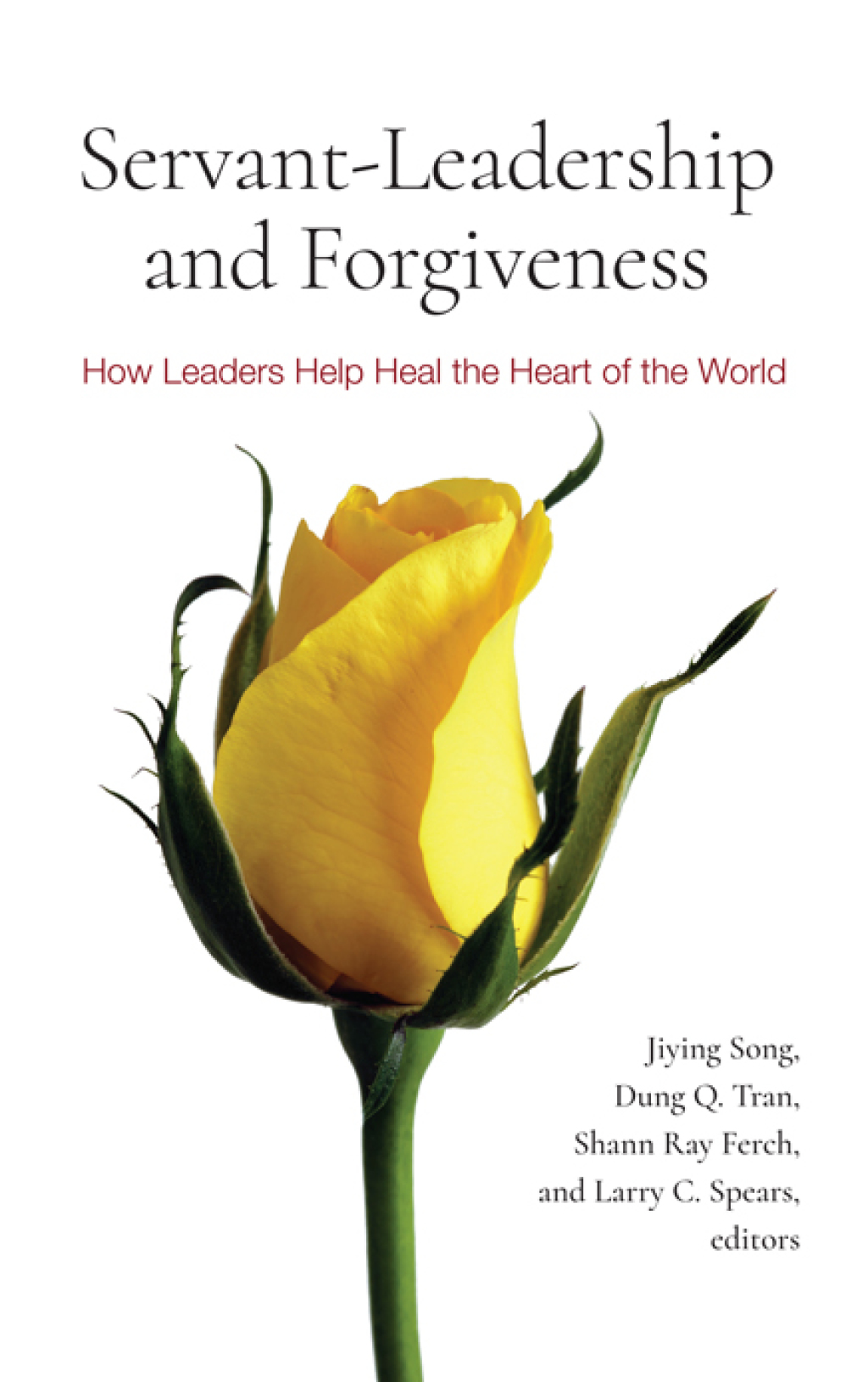 Servant-Leadership and Forgiveness How Leaders Help Heal the Heart of the World 1st Edition - (PDF/EPUB Version)