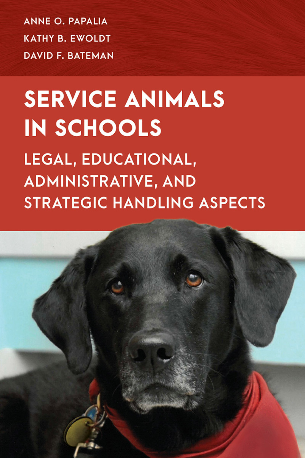 Service Animals in Schools Legal, Educational, Administrative, and Strategic Handling Aspects - (PDF/EPUB Version)