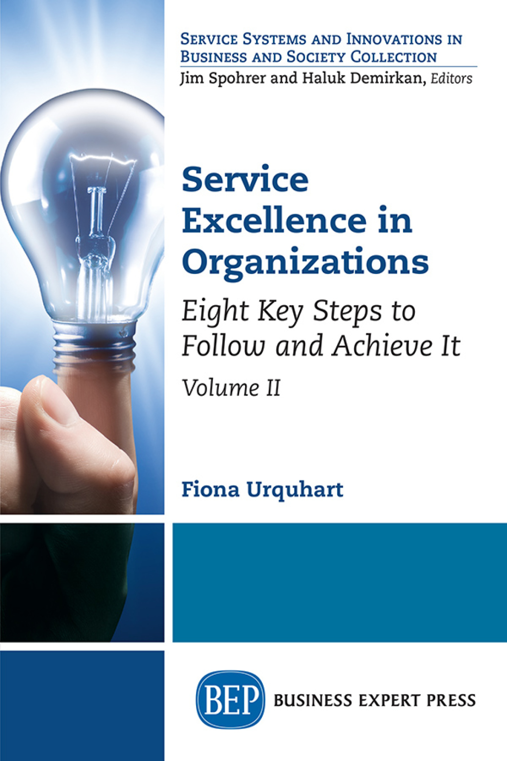 Service Excellence in Organizations, Volume II Eight Key Steps to Follow and Achieve It - (PDF/EPUB Version)