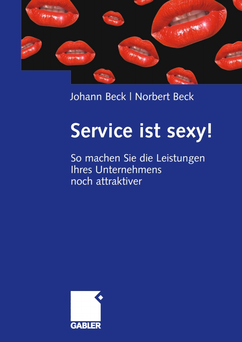 Service ist sexy! So machen Sie die Leistungen Ihres Unternehmens noch attraktiver - (PDF/EPUB Version)