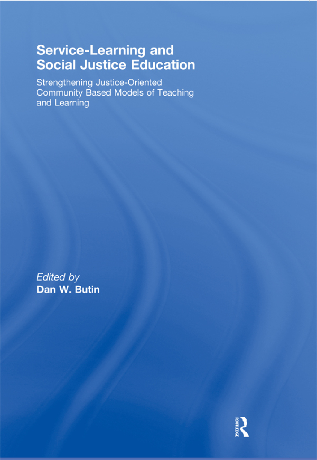 Service-Learning and Social Justice Education Strengthening Justice-Oriented Community Based Models of Teaching and Learning 1st Edition - (PDF/EPUB Version)
