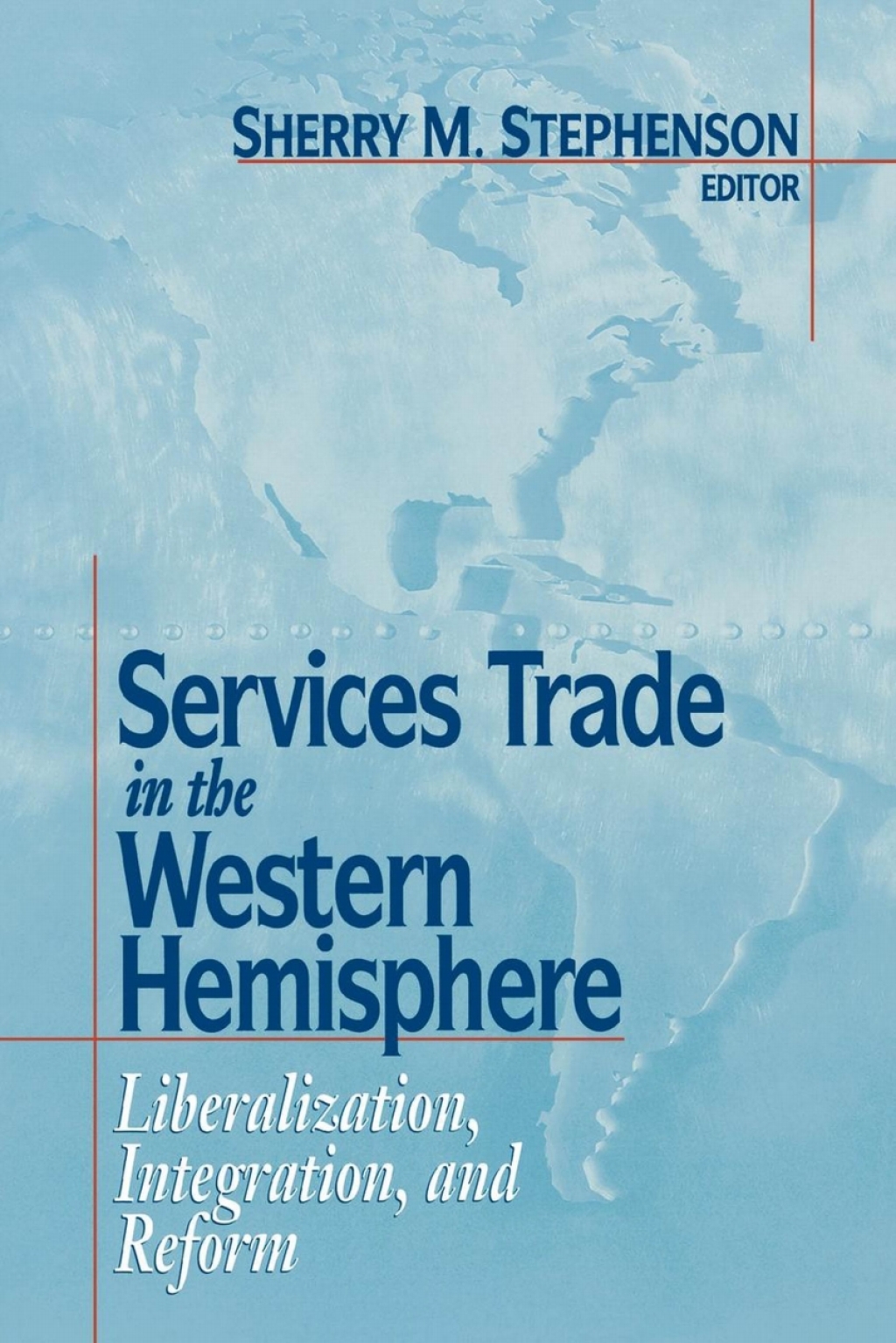 Services Trade in the Western Hemisphere Liberalization, Integration, and Reform - (PDF/EPUB Version)