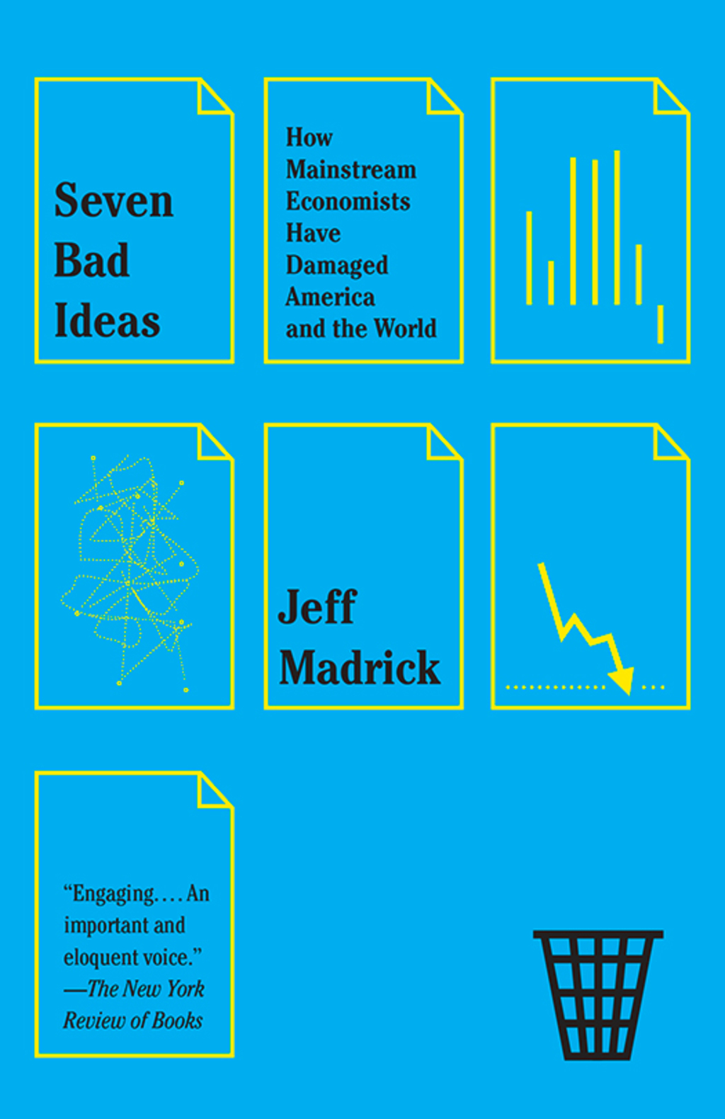 Seven Bad Ideas How Mainstream Economists Have Damaged America and the World - (PDF/EPUB Version)