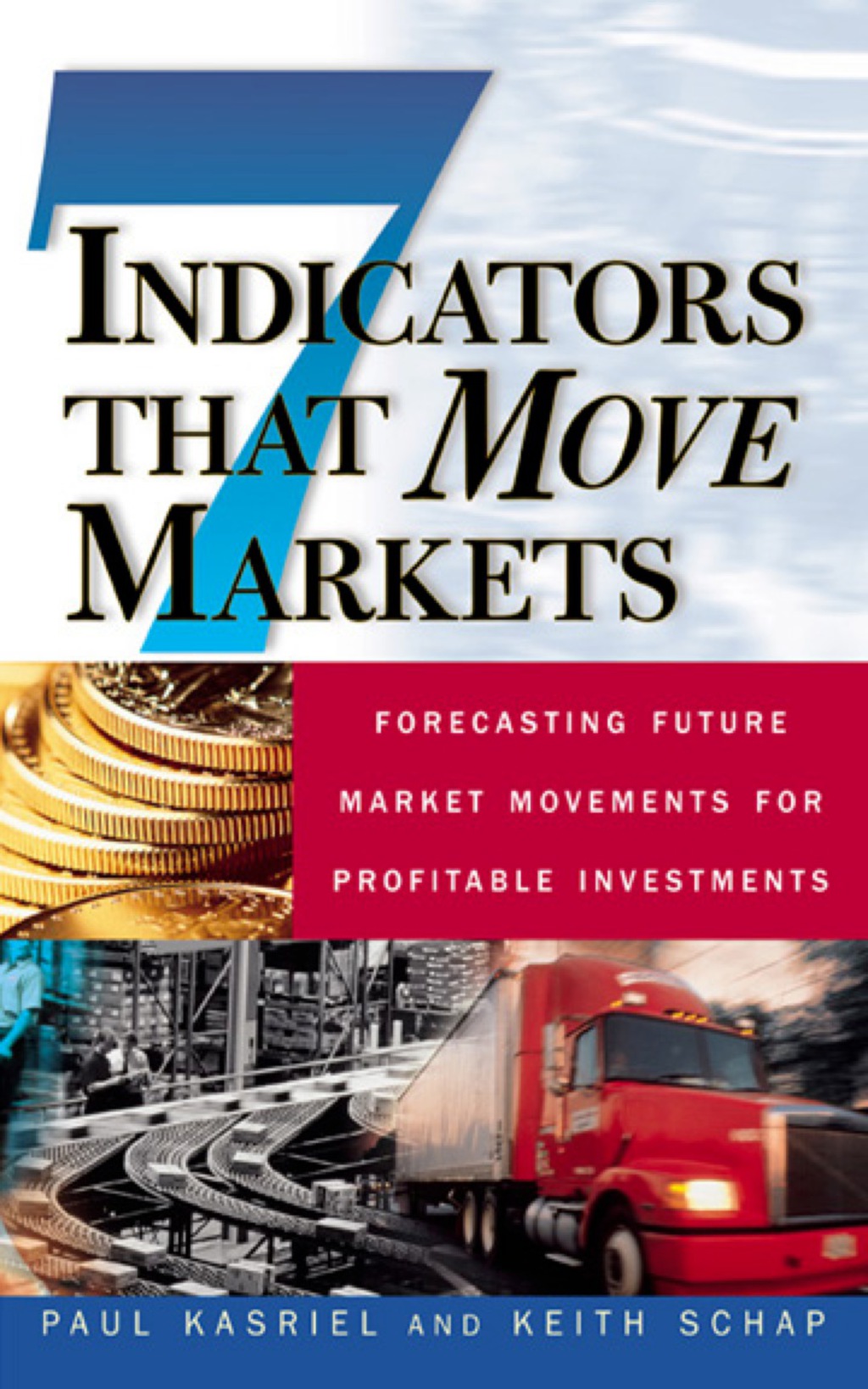 Seven Indicators That Move Markets: Forecasting Future Market Movements for Profitable Investments 1st Edition - (PDF/EPUB Version)