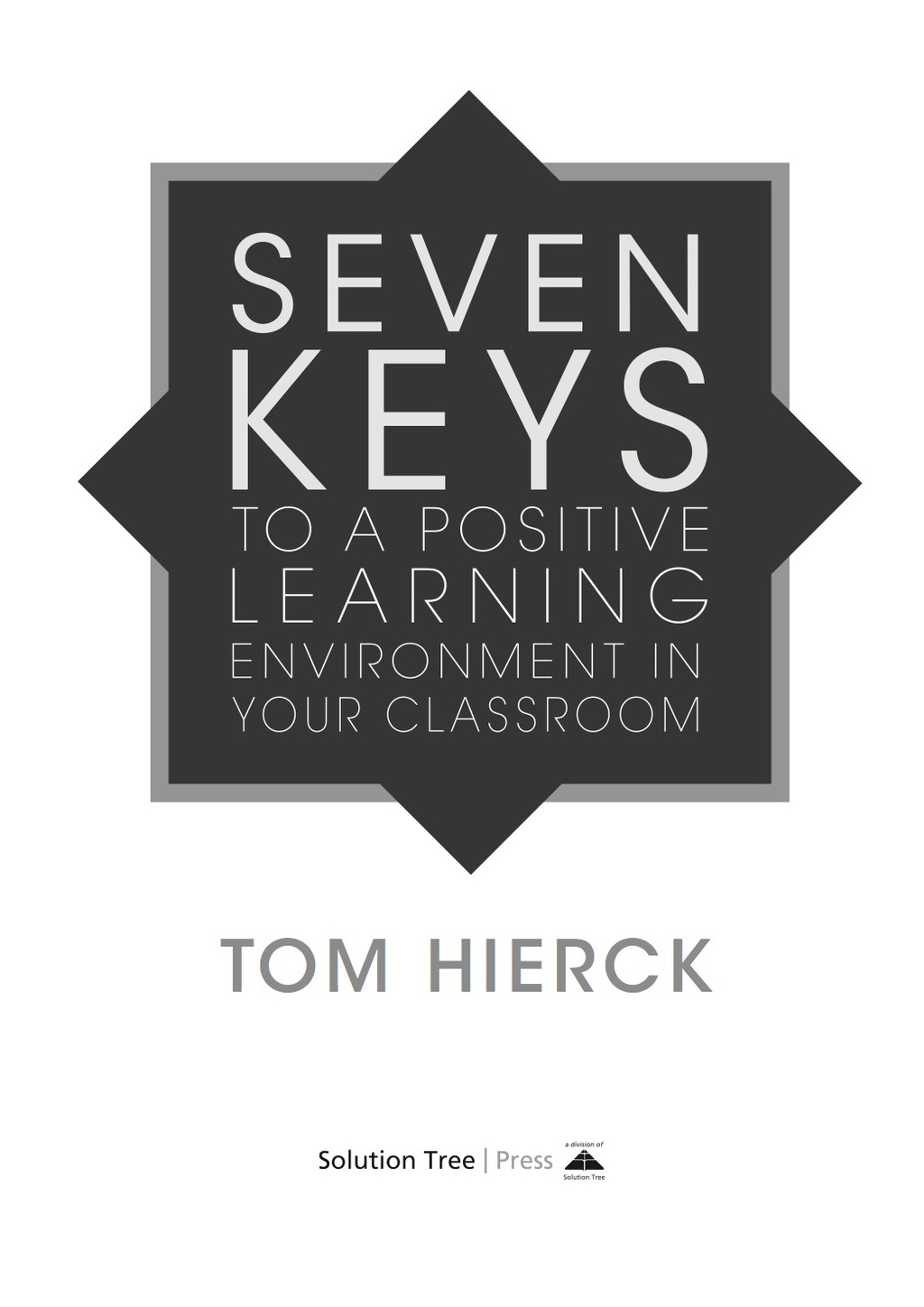 Seven Keys to a Positive Learning Environment in Your Classroom 1st Edition - (PDF/EPUB Version)