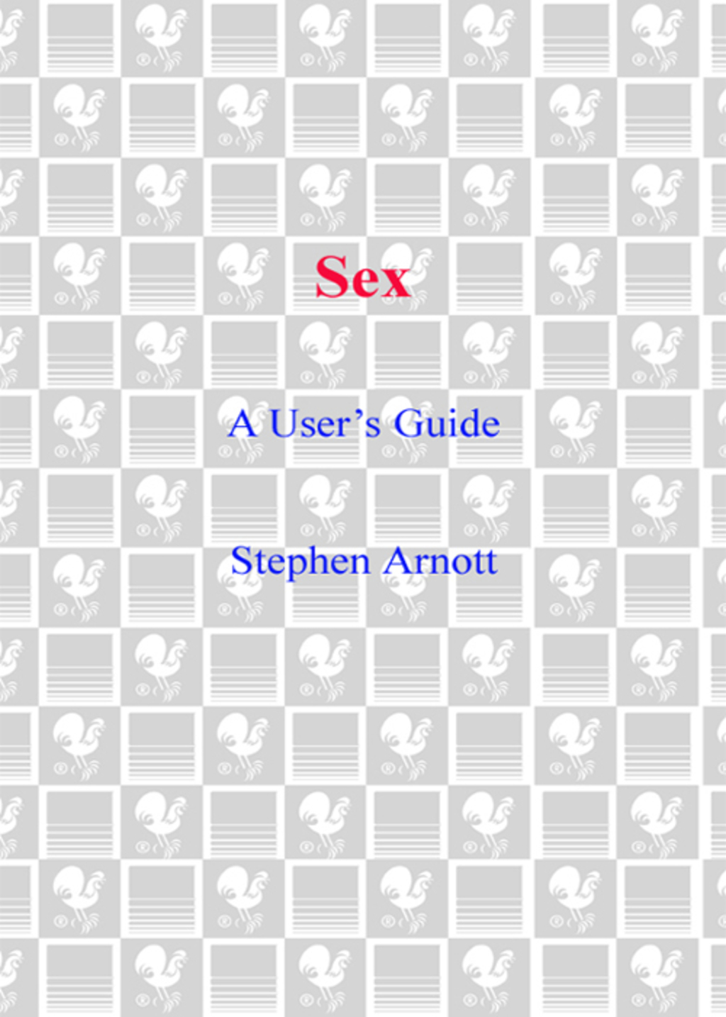 Sex: A User's Guide - (PDF/EPUB Version)