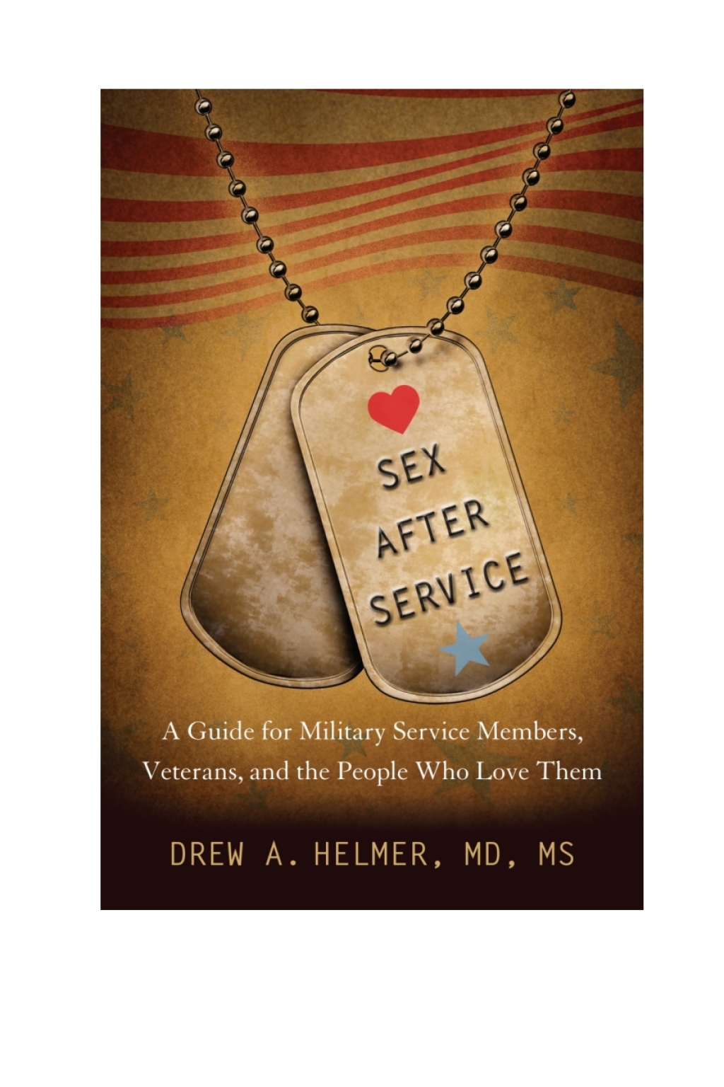 Sex after Service A Guide for Military Service Members, Veterans, and the People Who Love Them - (PDF/EPUB Version)