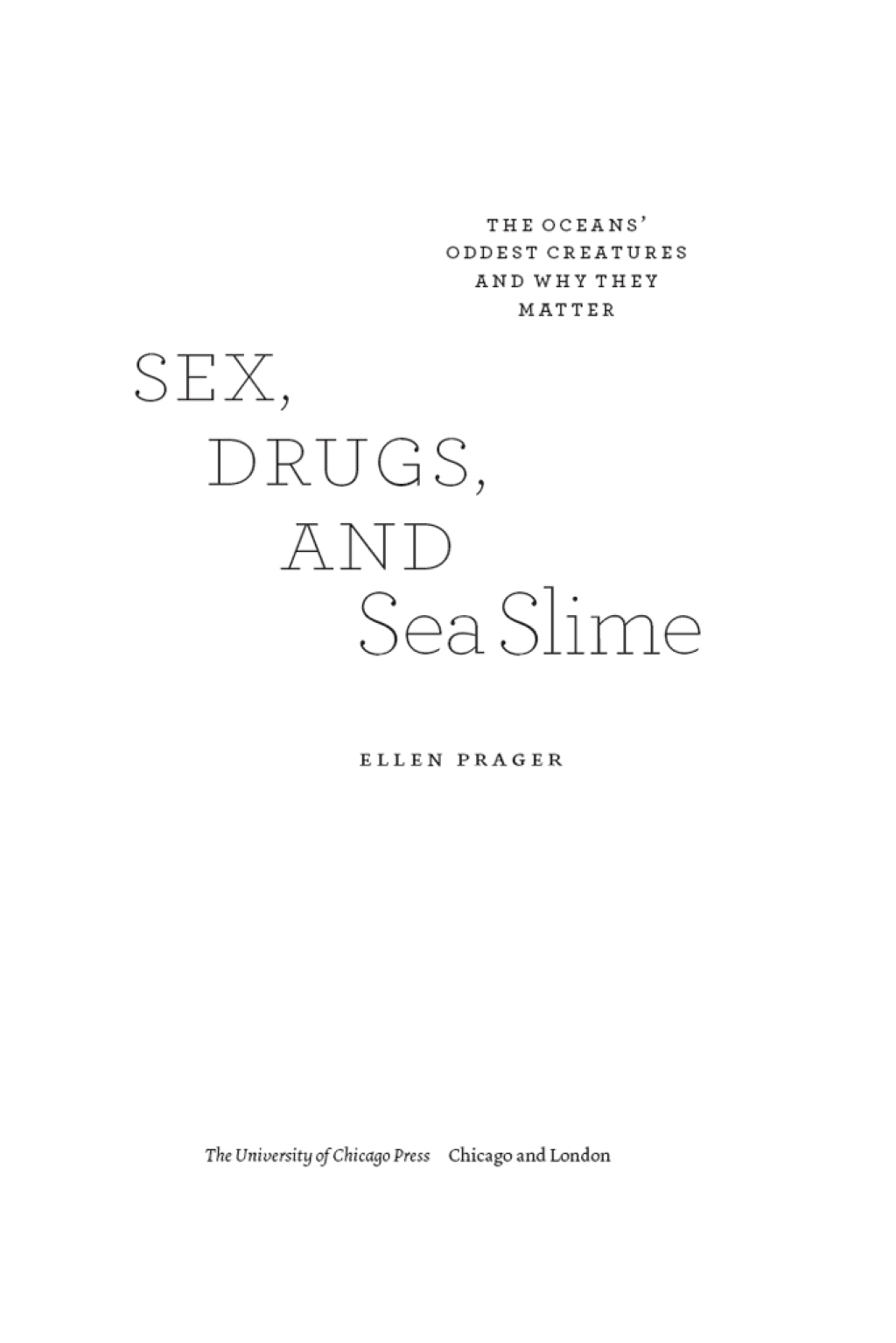 Sex, Drugs, and Sea Slime The Oceans' Oddest Creatures and Why They Matter 1st Edition - (PDF/EPUB Version)