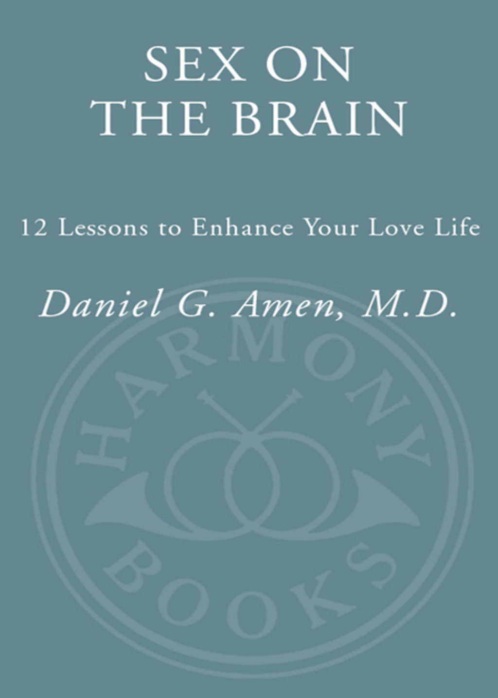 Sex on the Brain 12 Lessons to Enhance Your Love Life - (PDF/EPUB Version)