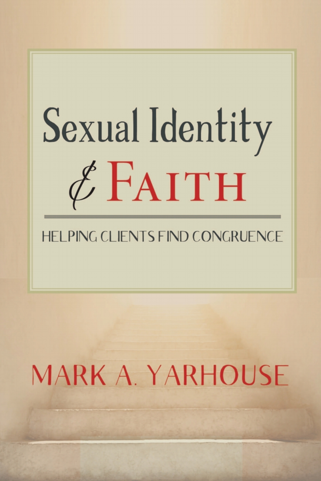 Sexual Identity and Faith Helping Clients Find Congruence - (PDF/EPUB Version)