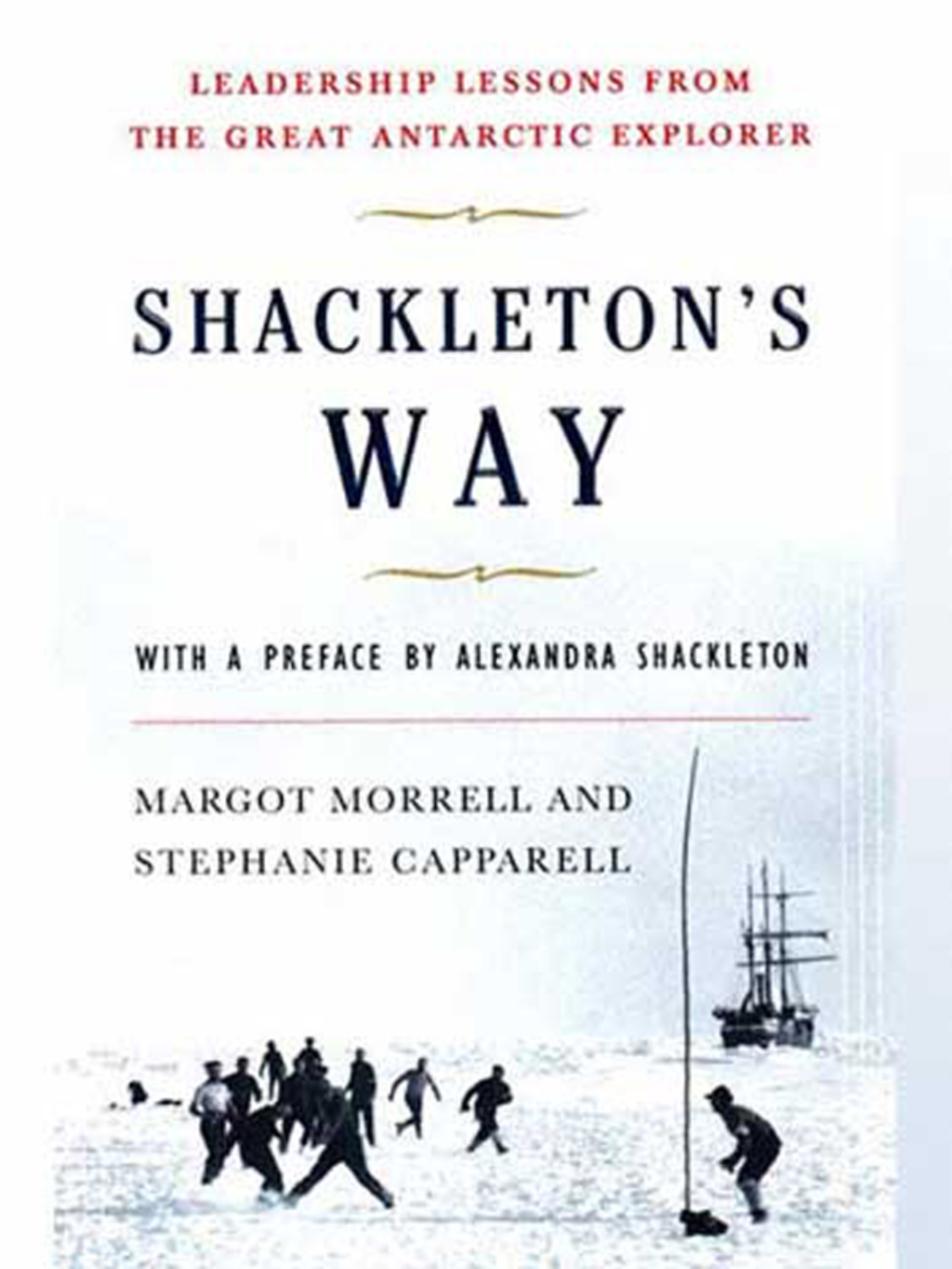 Shackleton's Way Leadership Lessons from the Great Antarctic Explorer - (PDF/EPUB Version)