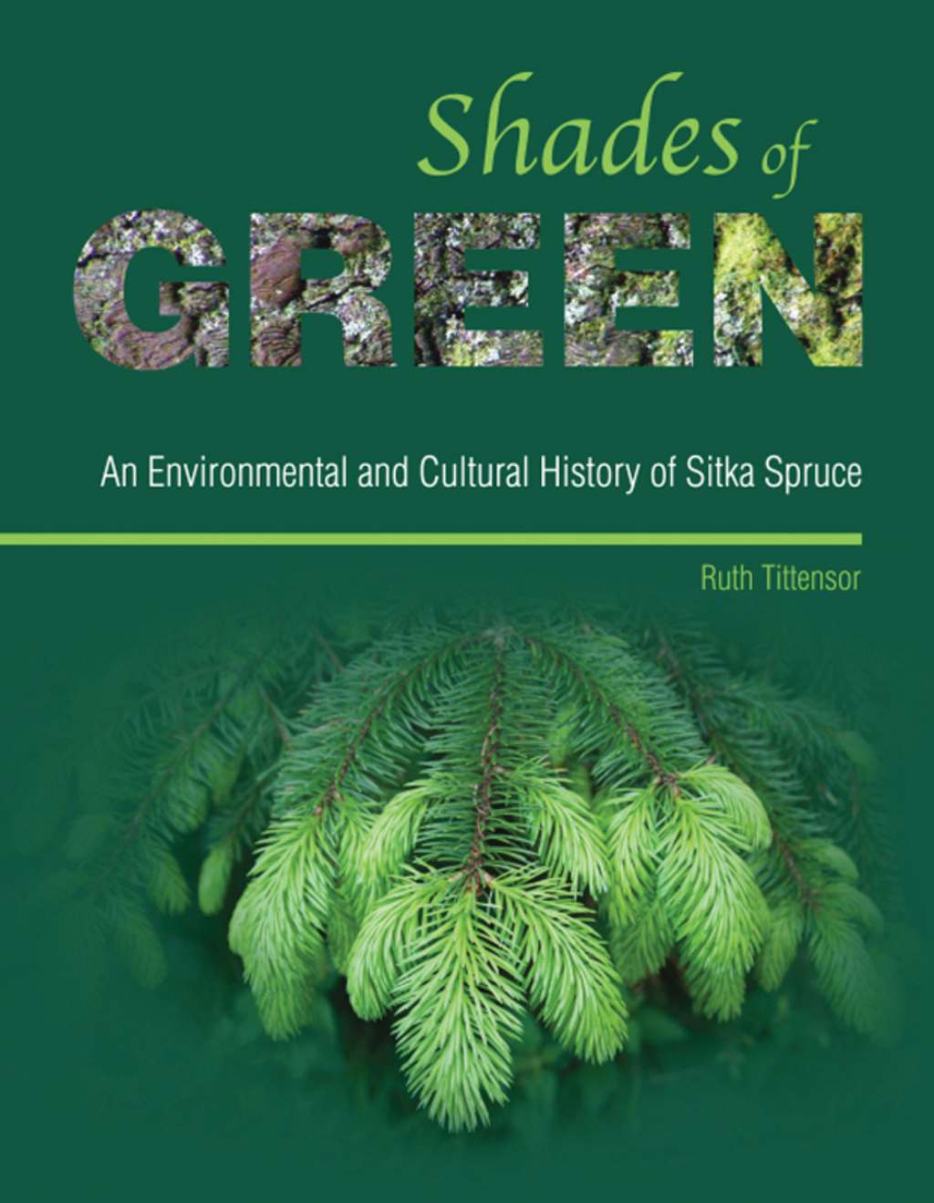 Shades of Green An Environmental and Cultural History of Sitka Spruce - (PDF/EPUB Version)