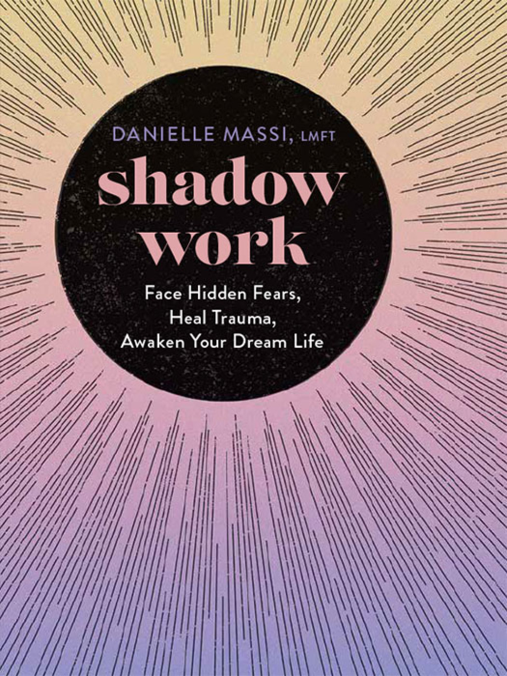 Shadow Work Face Hidden Fears, Heal Trauma, Awaken Your Dream Life - (PDF/EPUB Version)
