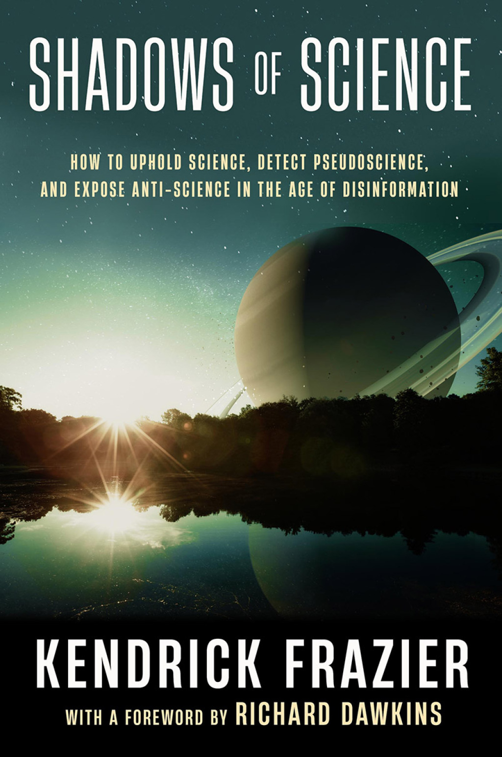 Shadows of Science How to Uphold Science, Detect Pseudoscience, and Expose Antiscience in the Age of Disinformation - (PDF/EPUB Version)