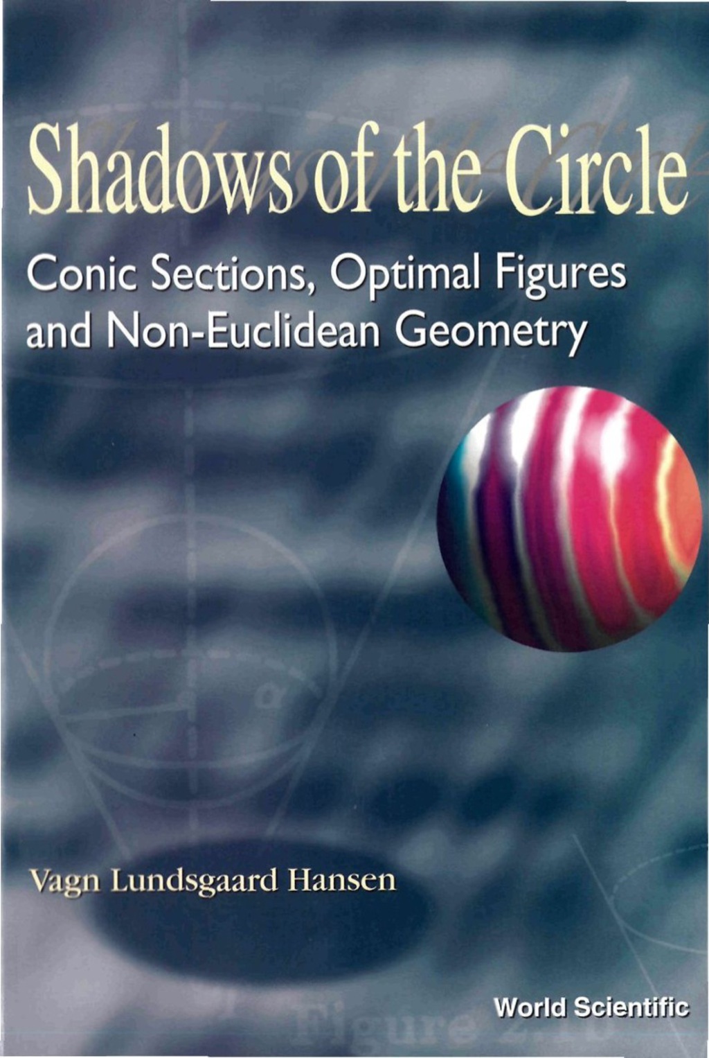 Shadows Of The Circle: Conic Sections, Optimal Figures And Non-euclidean Geometry - (PDF/EPUB Version)