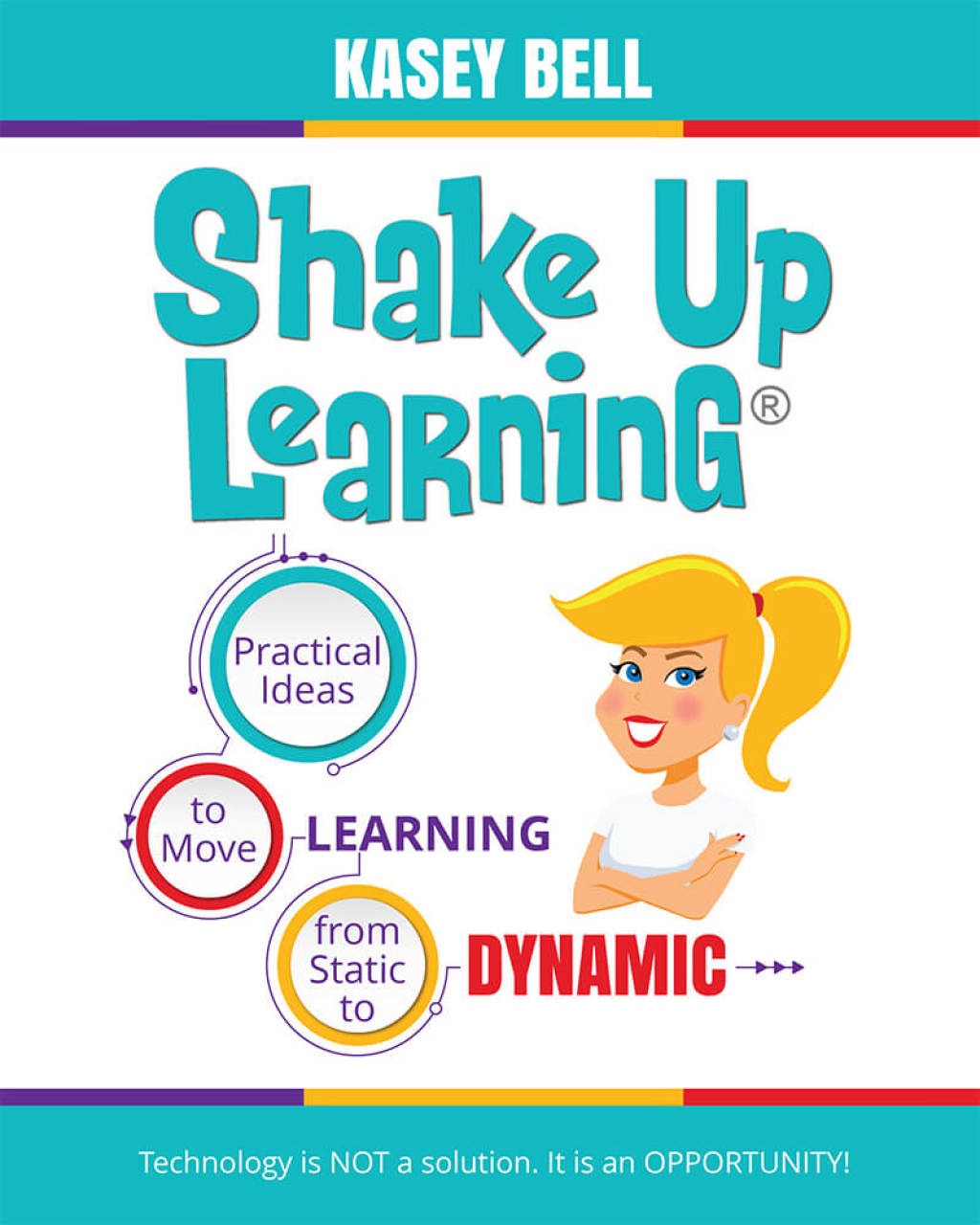Shake Up Learning Practical Ideas to Move Learning from Static to Dynamic - (PDF/EPUB Version)